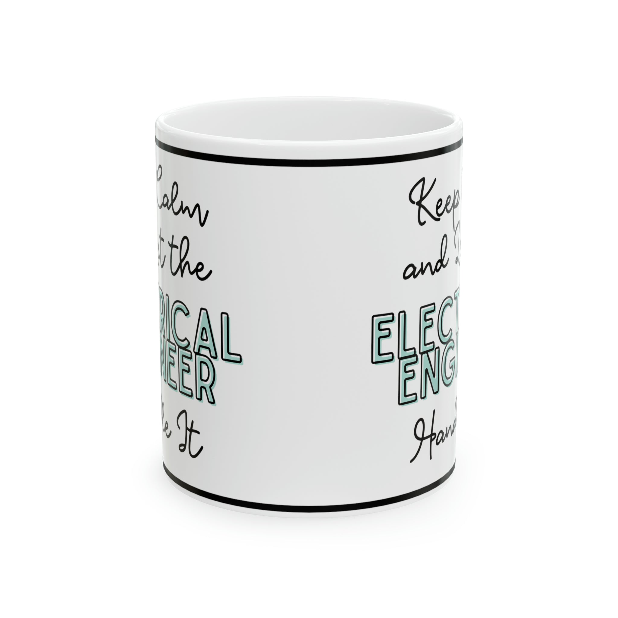 Keep Calm and let the Electrical Engineer Handle It - Ceramic Mug, 11oz - Spruced Roost