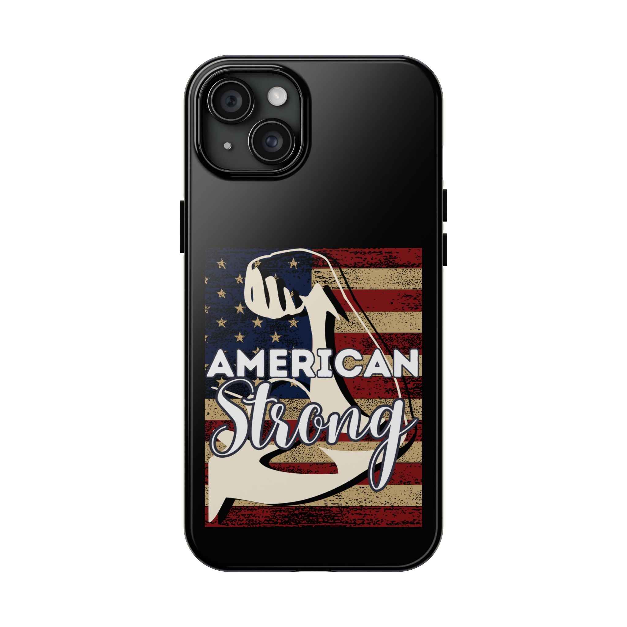 American Strong - Tough Case for iPhone 14, 15, 16