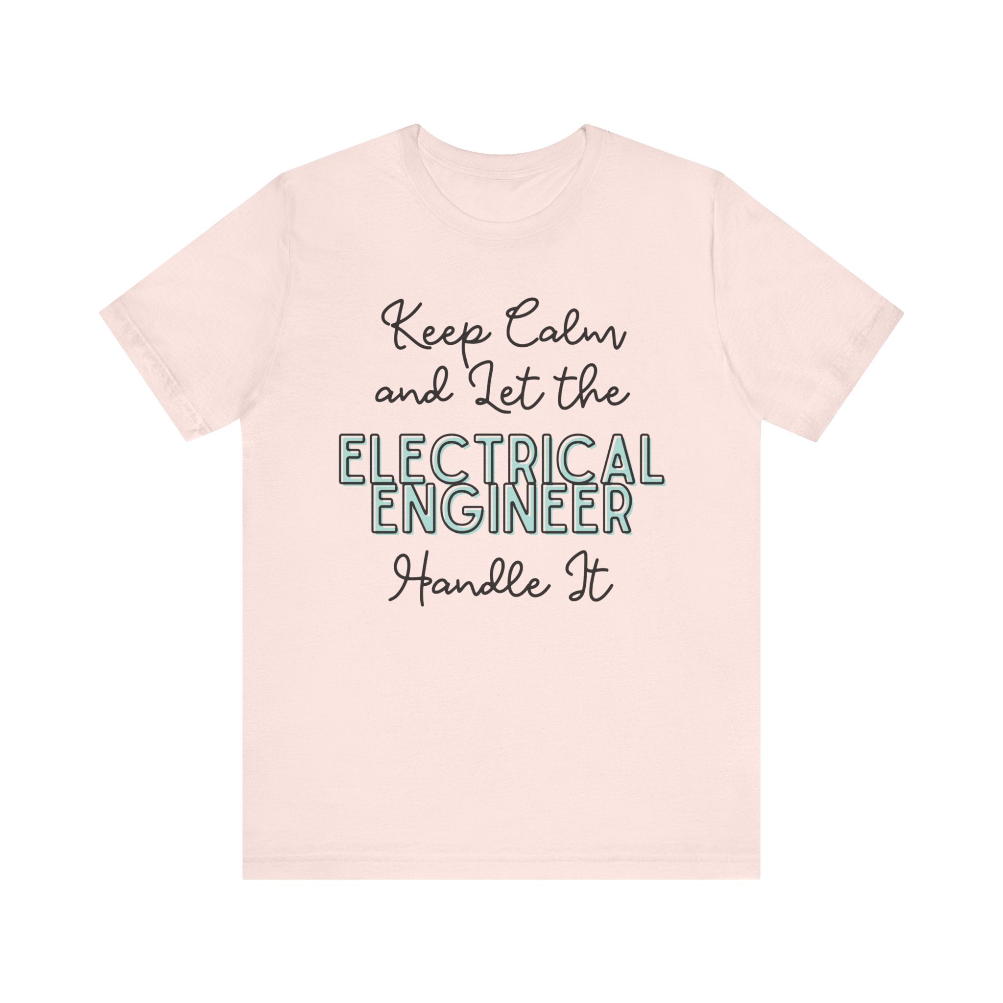 Keep Calm and let the Electrical Engineer handle It - Jersey Short Sleeve Tee
