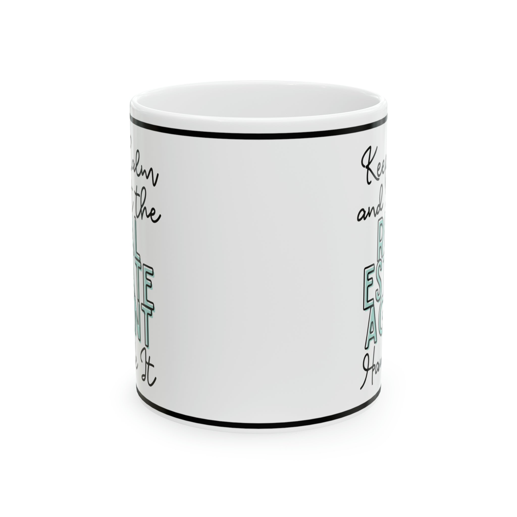 Keep Calm and let the Real Estate Agent Handle It - Ceramic Mug, 11oz - Spruced Roost