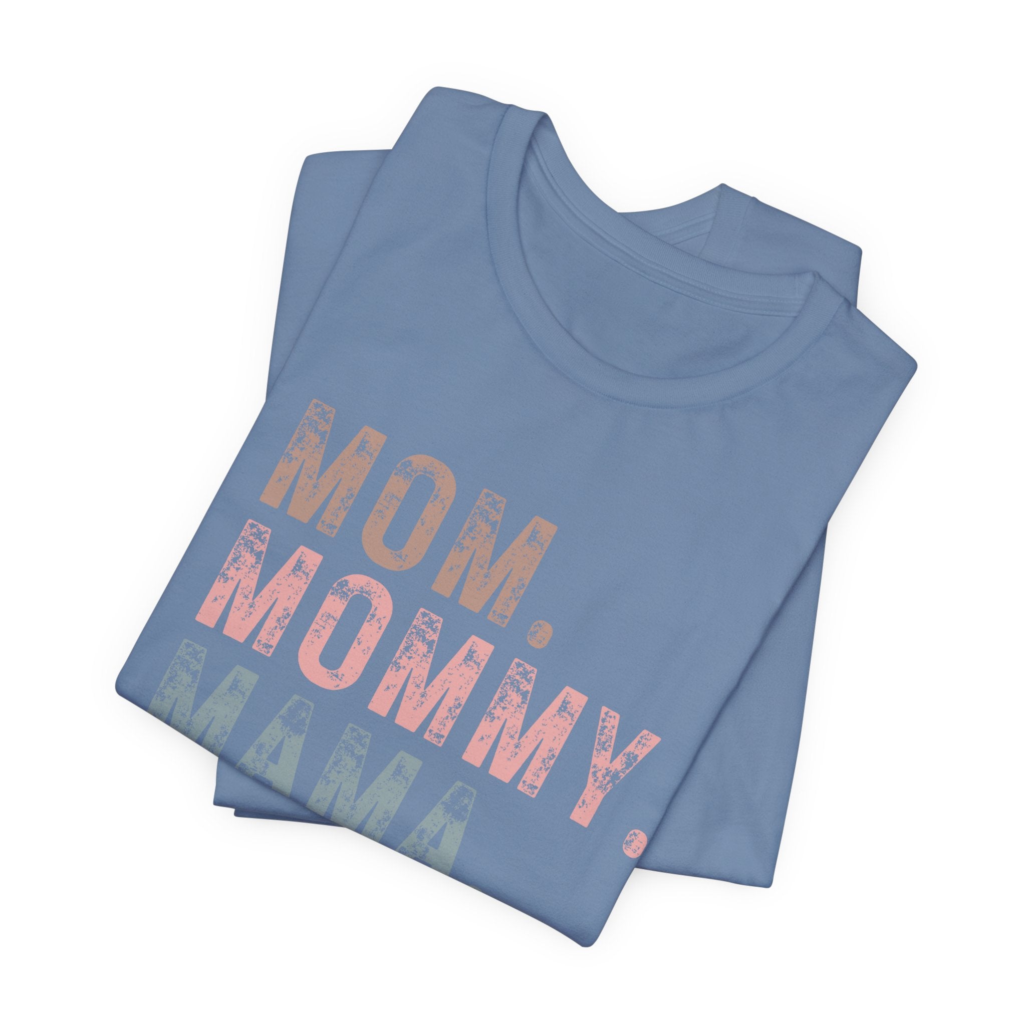 Mom. Mommy. Mama. Bruh. - Unisex Jersey Short Sleeve Tee