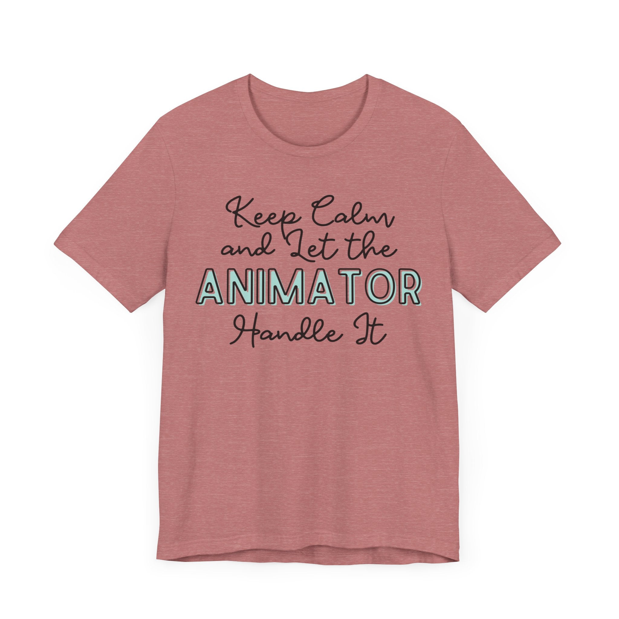 Keep Calm and let the Animator handle It - Jersey Short Sleeve Tee - Spruced Roost