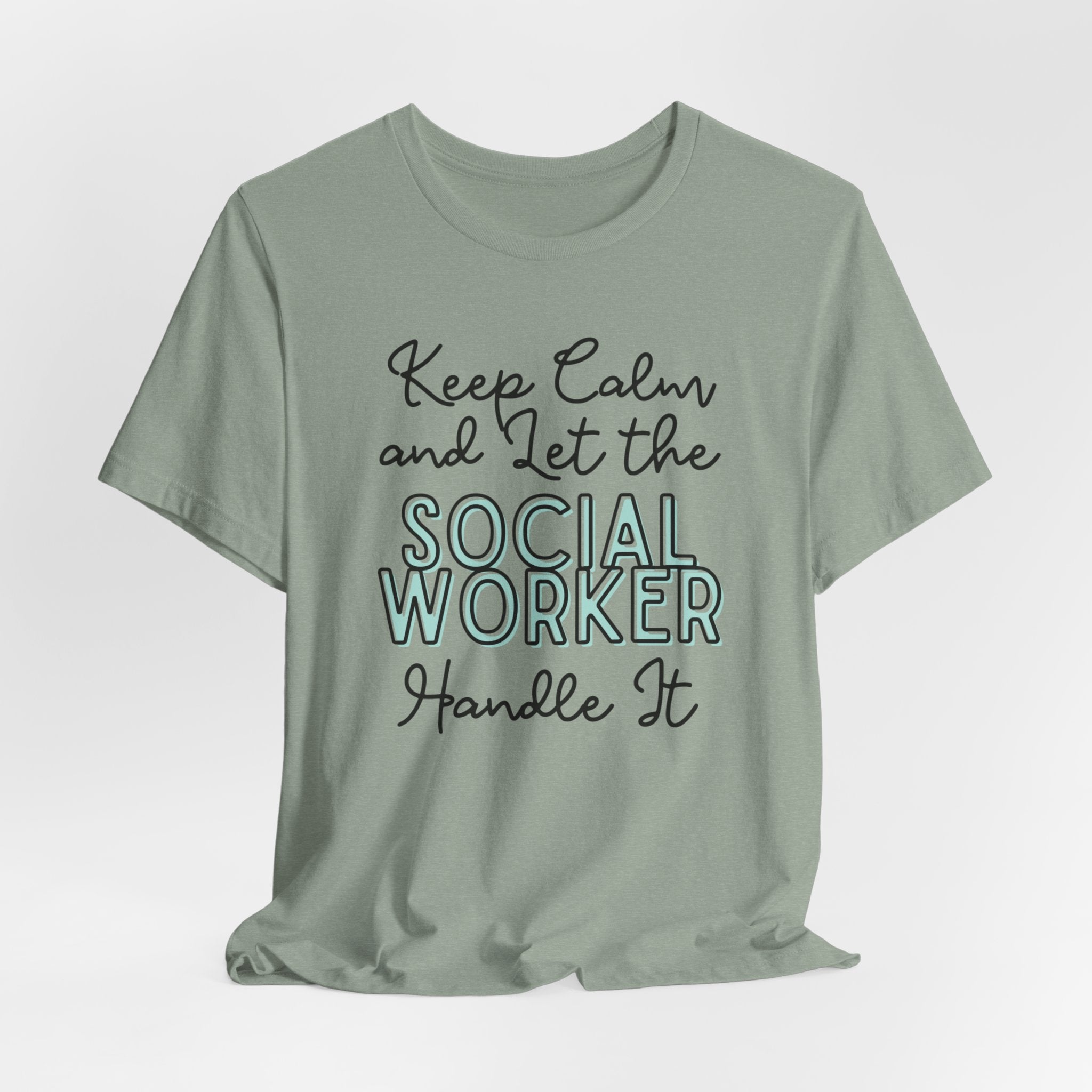 Keep Calm and let the Social Worker handle It - Jersey Short Sleeve Tee