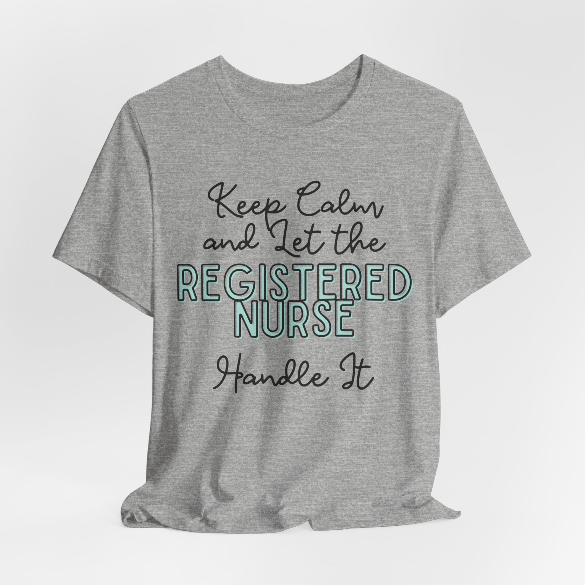 Keep Calm and let the Registered Nurse handle It - Jersey Short Sleeve Tee