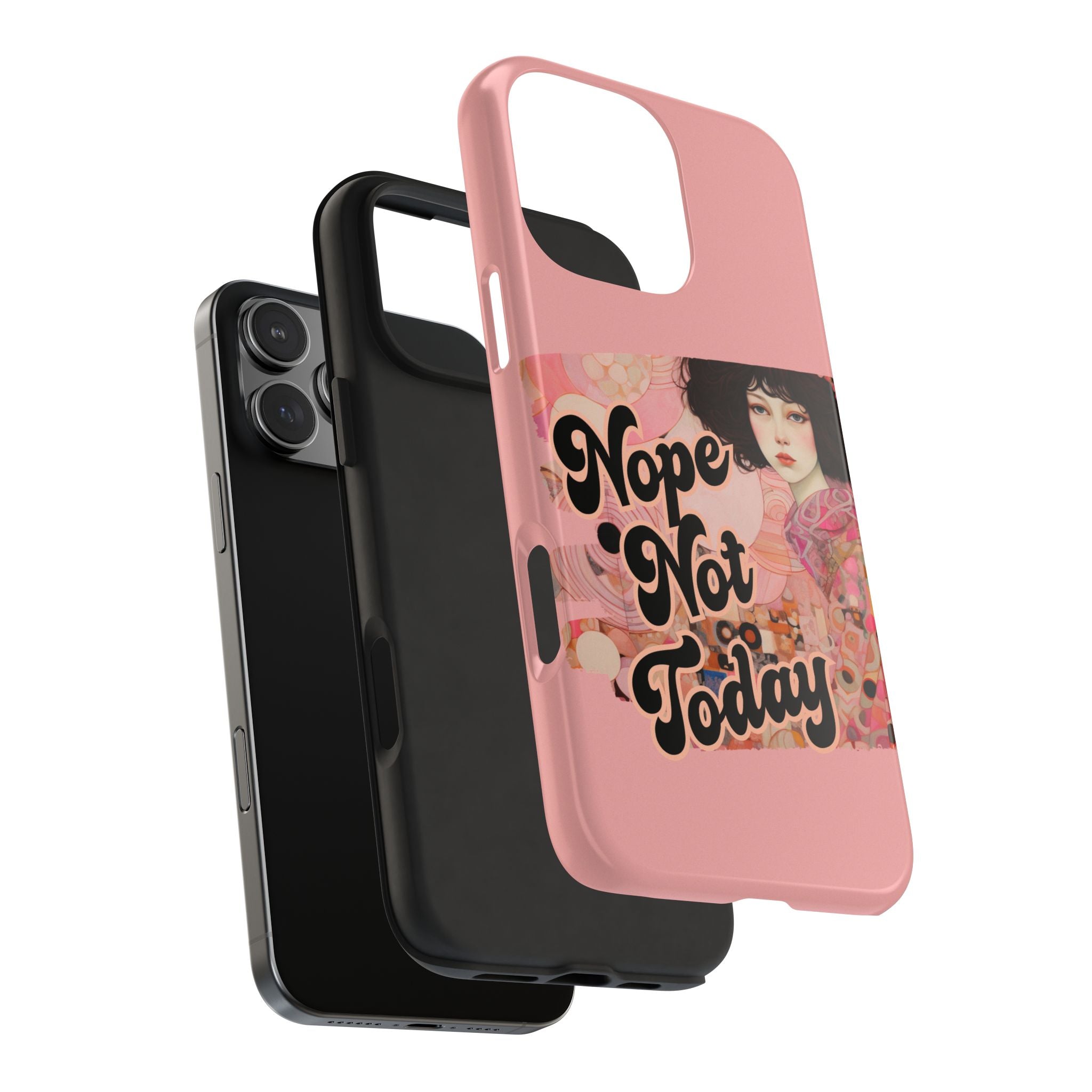 Nope Not Today - Tough Case for iPhone 14, 15, 16