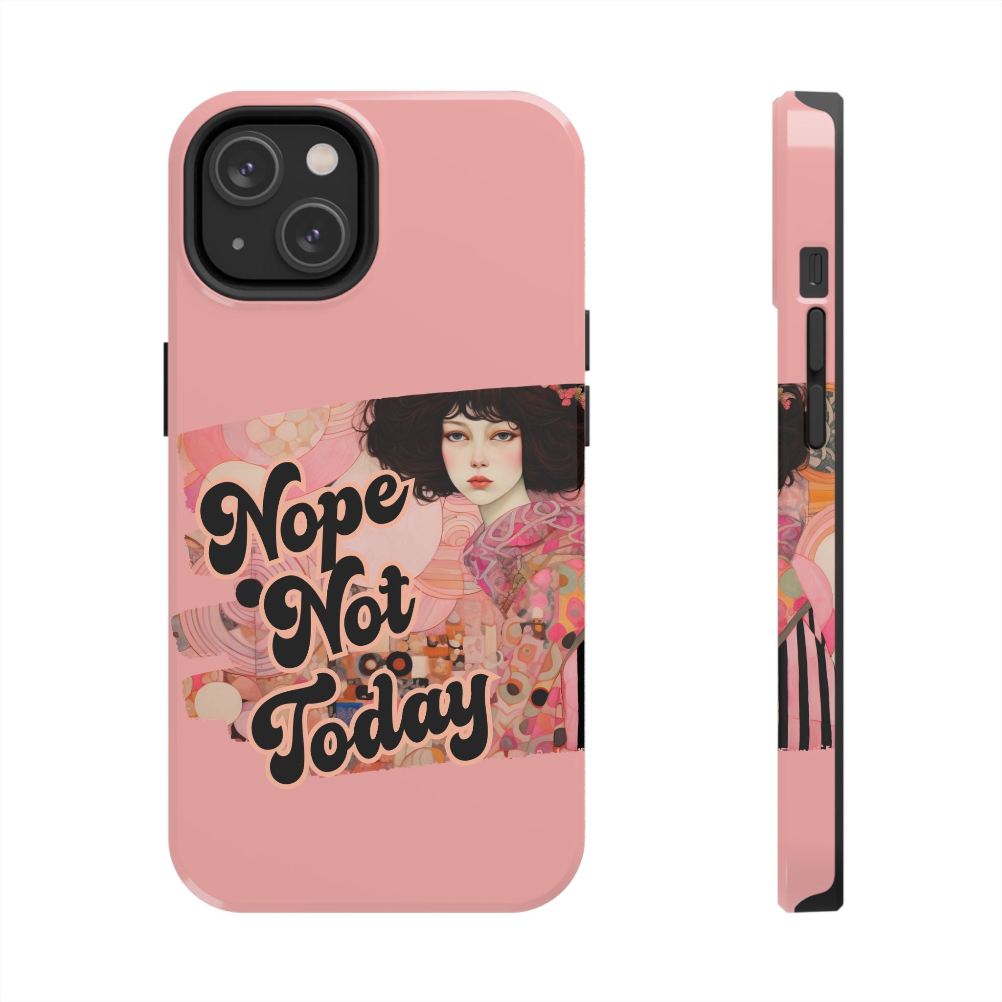 Nope Not Today - Tough Case for iPhone 14, 15, 16