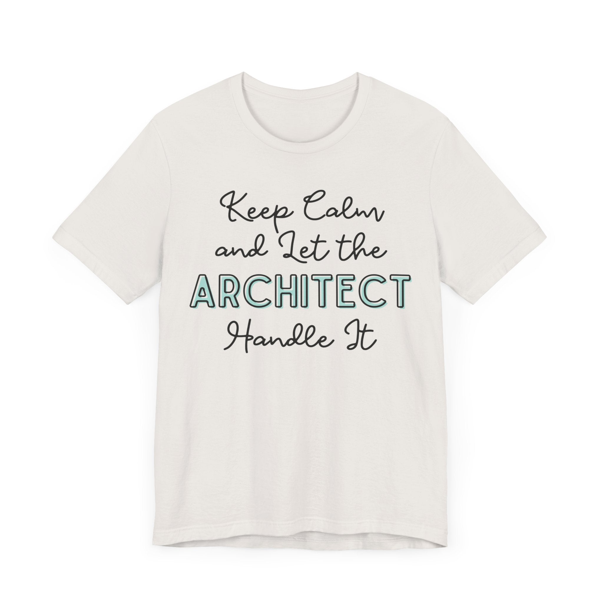 Keep Calm and let the Architect handle It - Jersey Short Sleeve Tee