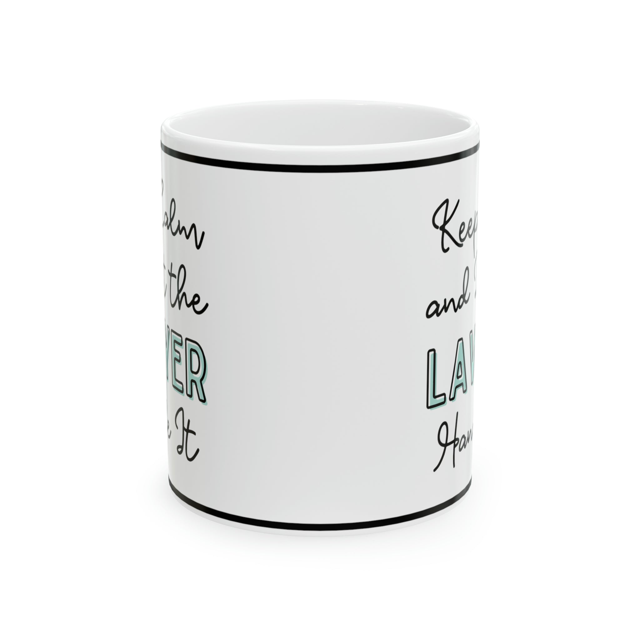 Keep Calm and let the Lawyer Handle It - Ceramic Mug, 11oz - Spruced Roost
