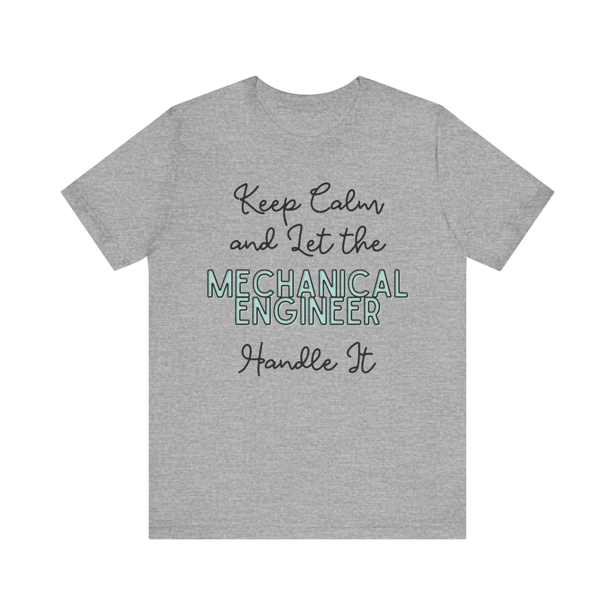 Keep Calm and let the Mechanical Engineer handle It - Jersey Short Sleeve Tee