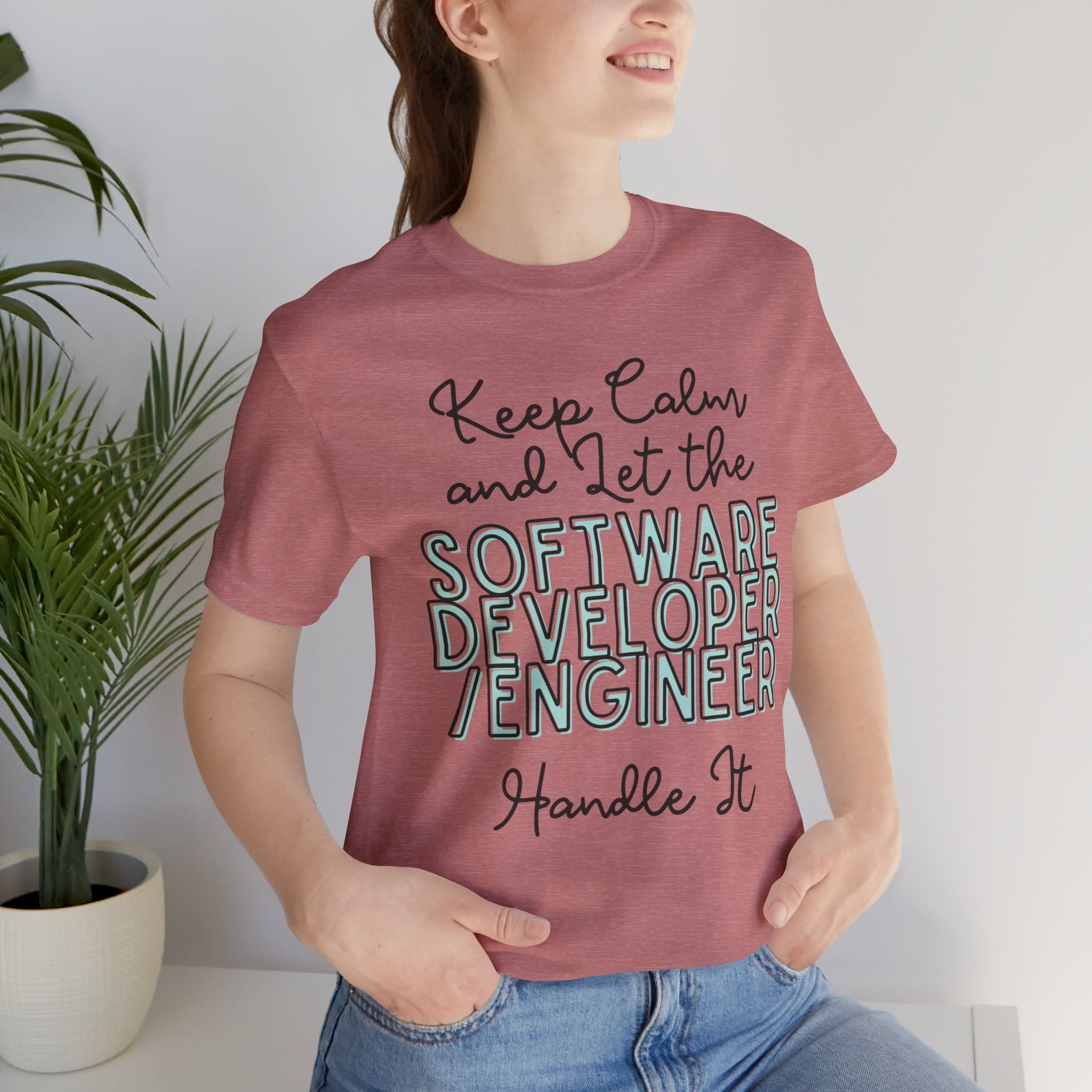 Keep Calm and let the Software Developer / Engineer handle It - Jersey Short Sleeve Tee
