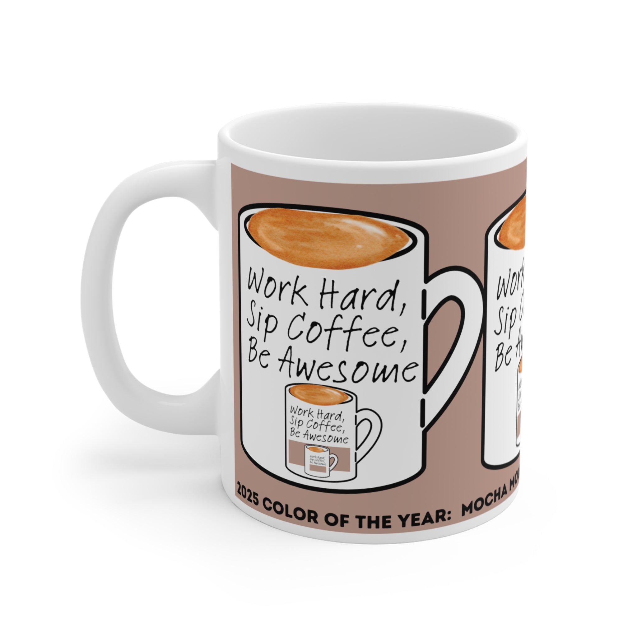Work Hard, Sip Coffee, Be Awesome - Motivational Coffee Mug 11oz