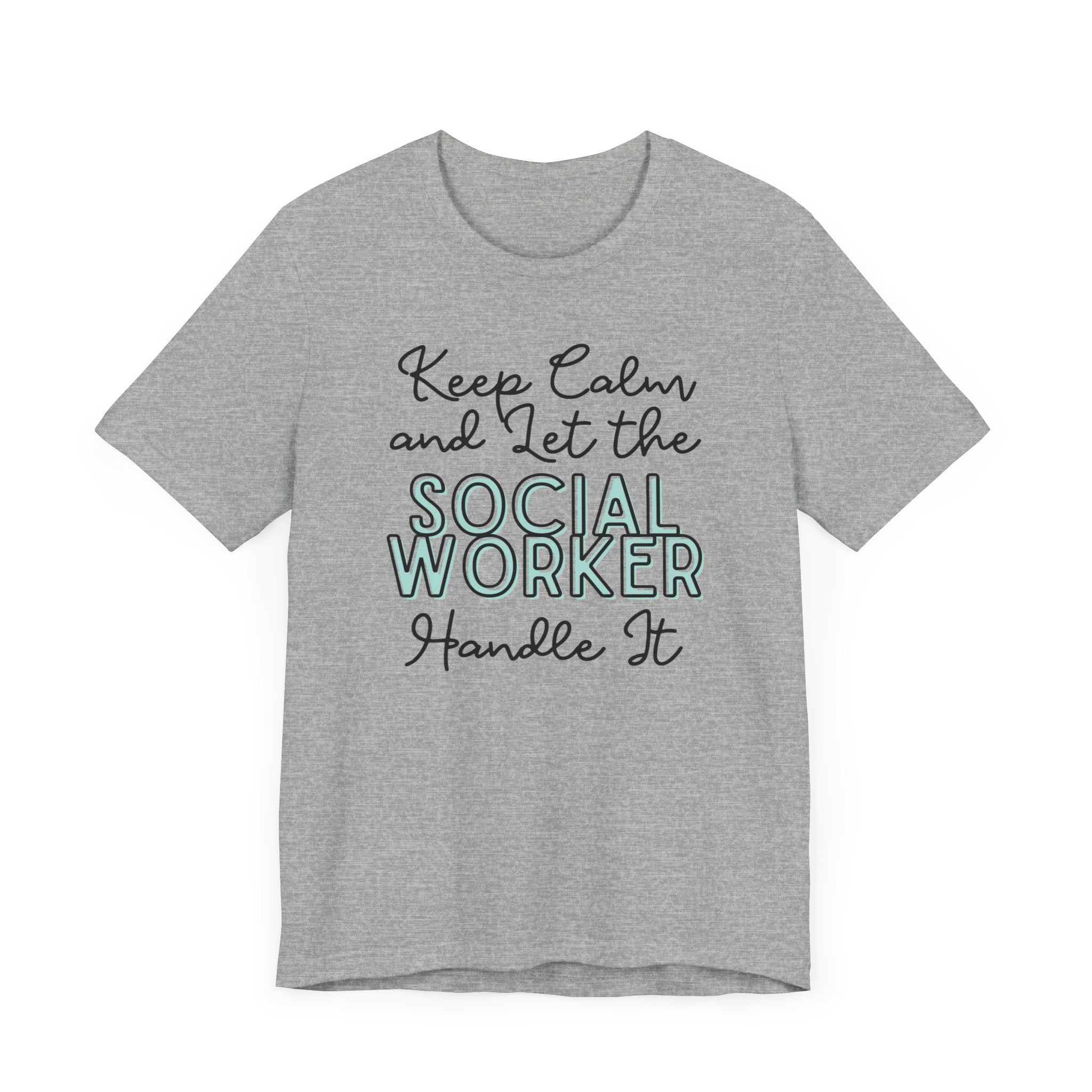 Keep Calm and let the Social Worker handle It - Jersey Short Sleeve Tee