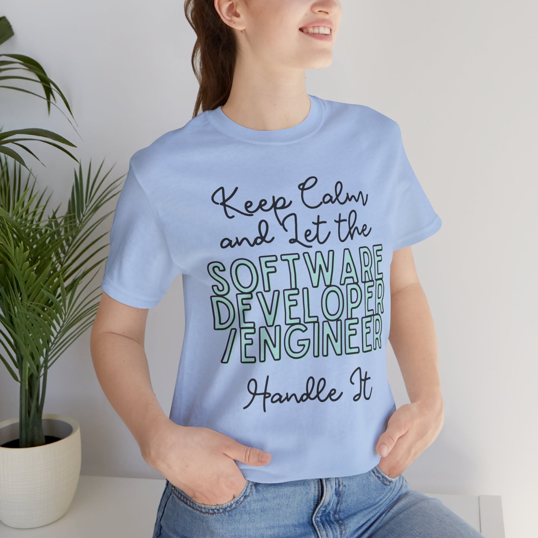 Keep Calm and let the Software Developer / Engineer handle It - Jersey Short Sleeve Tee