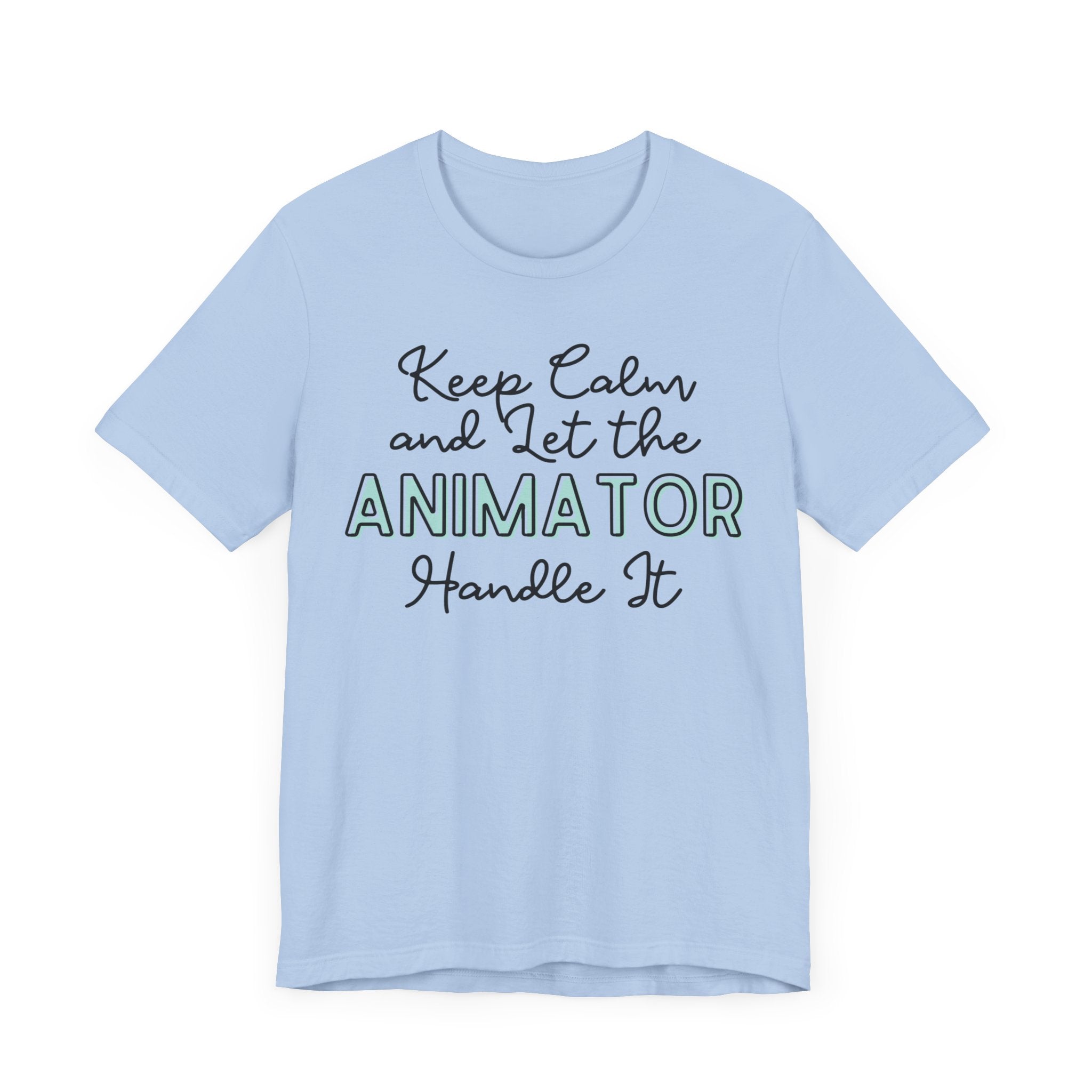 Keep Calm and let the Animator handle It - Jersey Short Sleeve Tee - Spruced Roost
