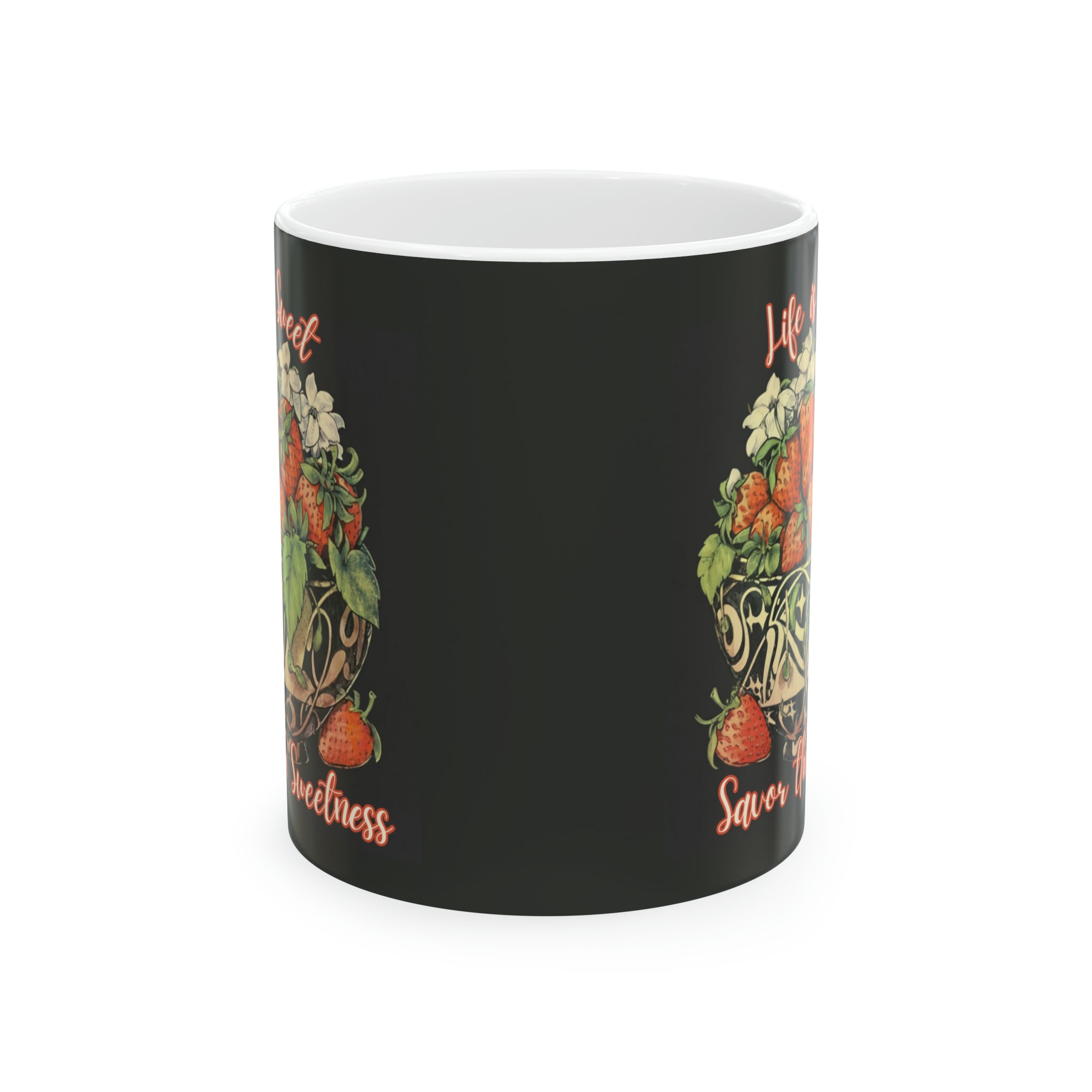 Life is sweet, Savor the Sweetness - Ceramic Mug, 11oz
