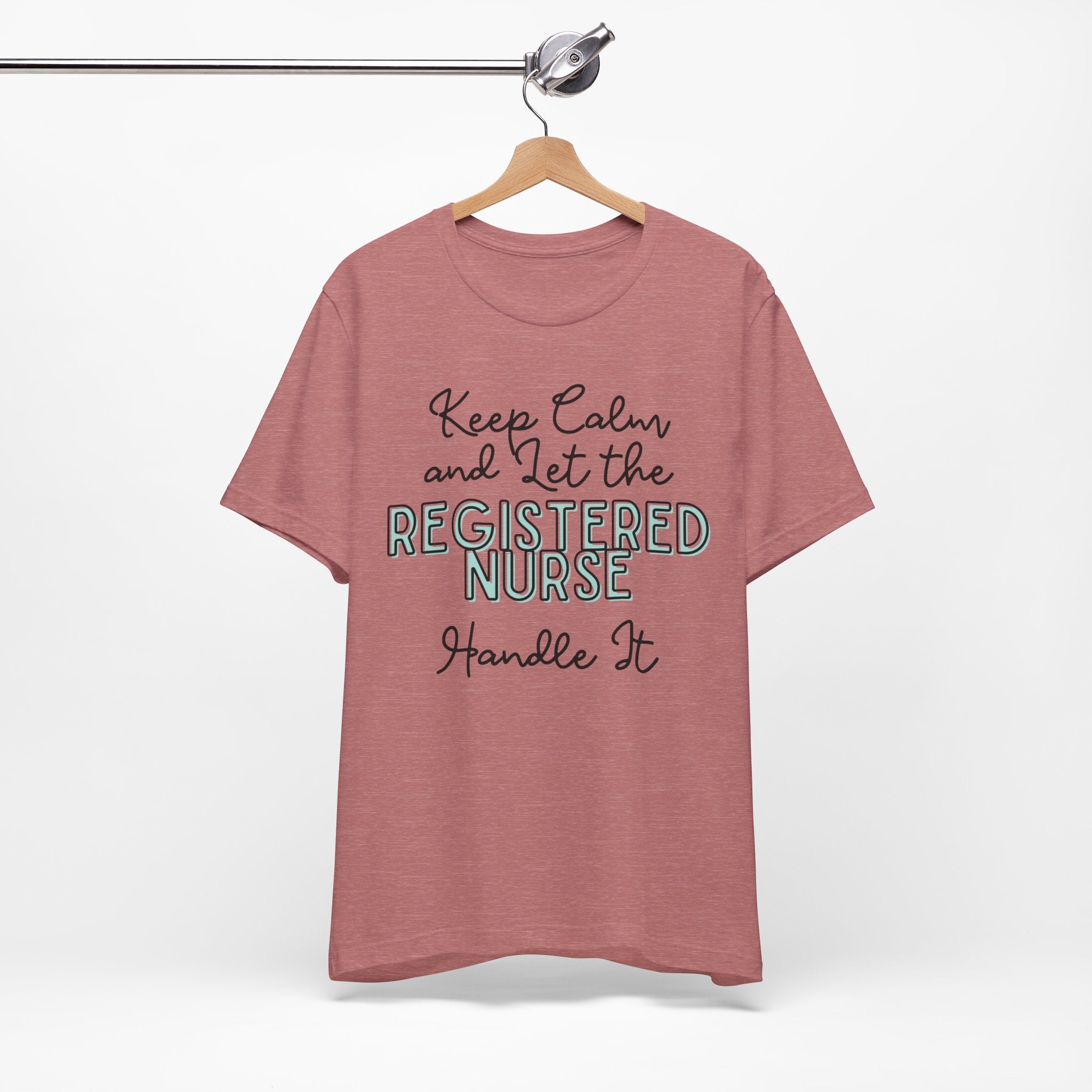Keep Calm and let the Registered Nurse handle It - Jersey Short Sleeve Tee