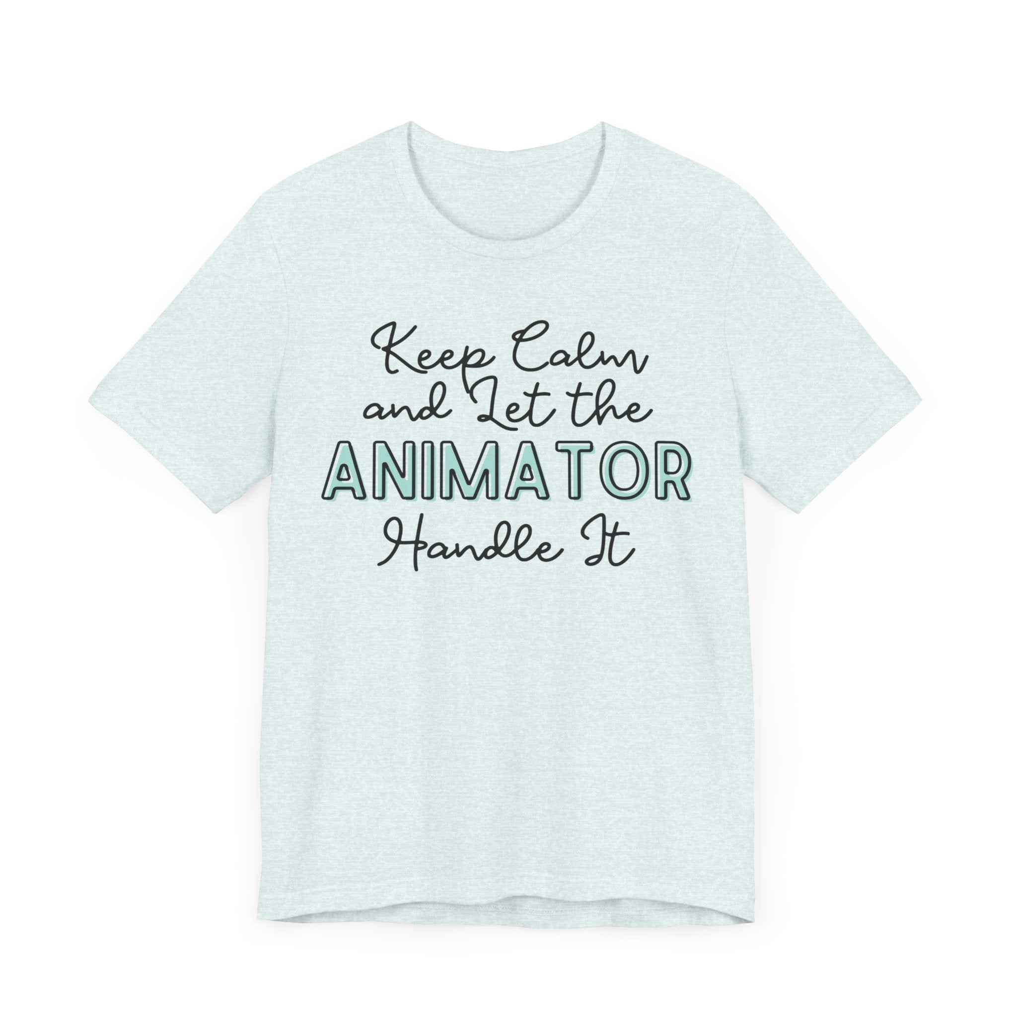 Keep Calm and let the Animator handle It - Jersey Short Sleeve Tee - Spruced Roost