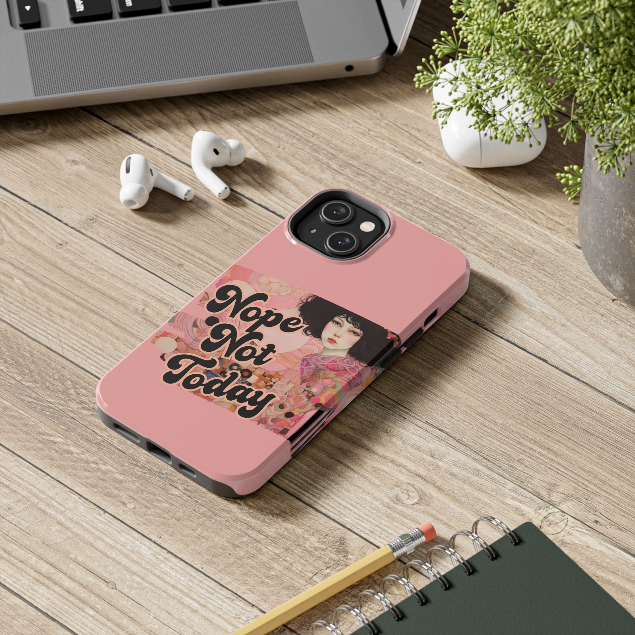 Nope Not Today - Tough Case for iPhone 14, 15, 16