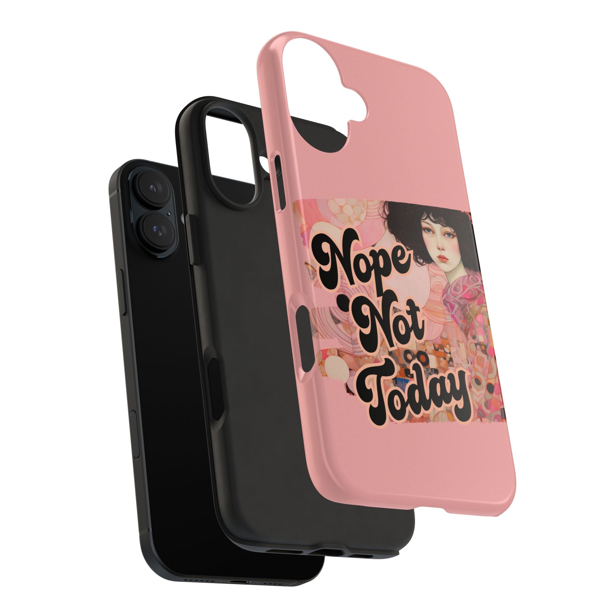 Nope Not Today - Tough Case for iPhone 14, 15, 16