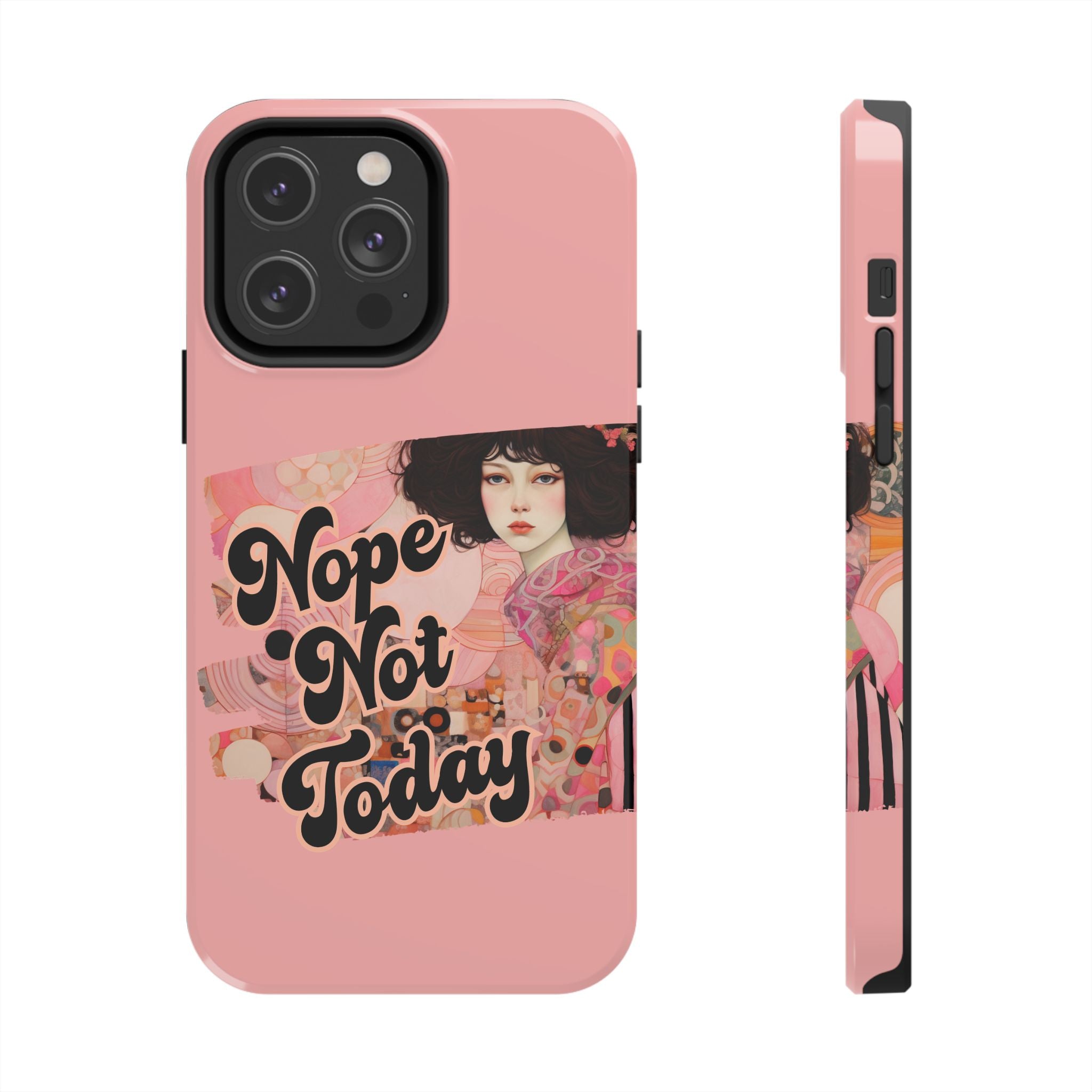 Nope Not Today - Tough Case for iPhone 14, 15, 16
