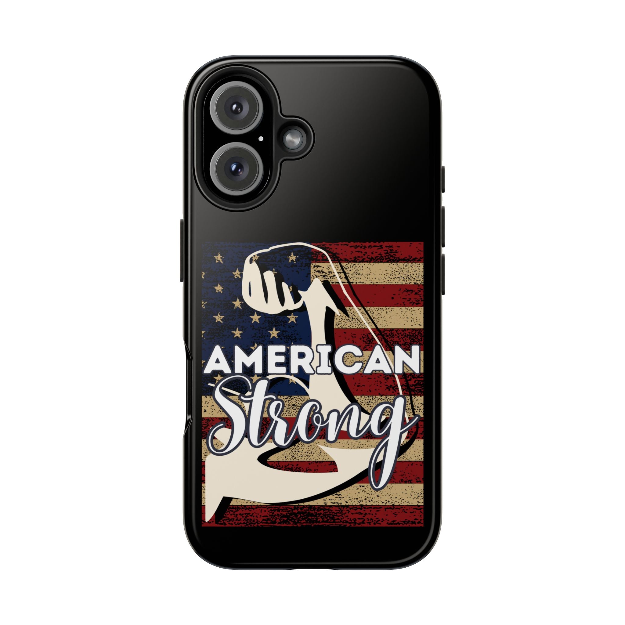 American Strong - Tough Case for iPhone 14, 15, 16