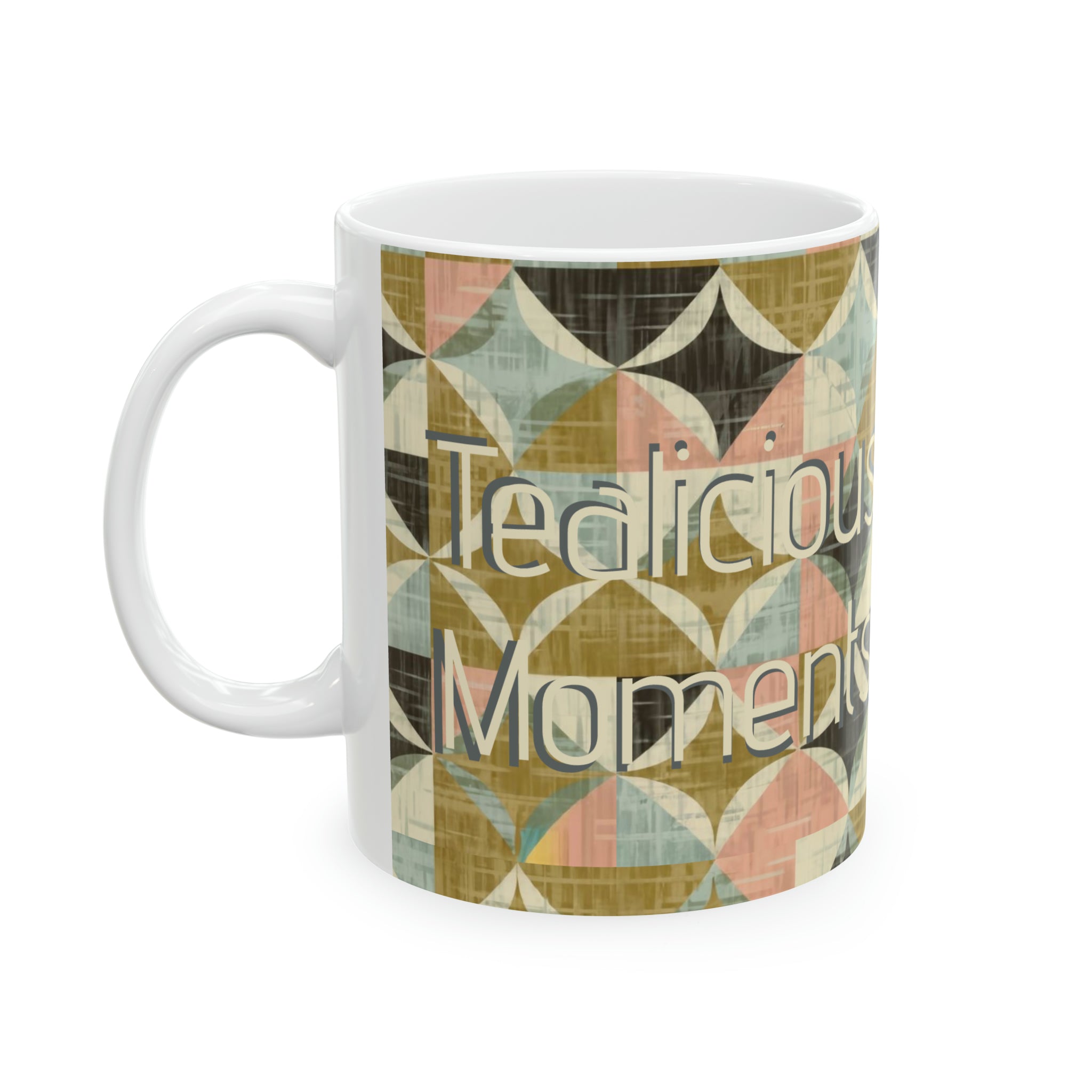 Tealicious Moments Ceramic Mug, 11oz - Spruced Roost