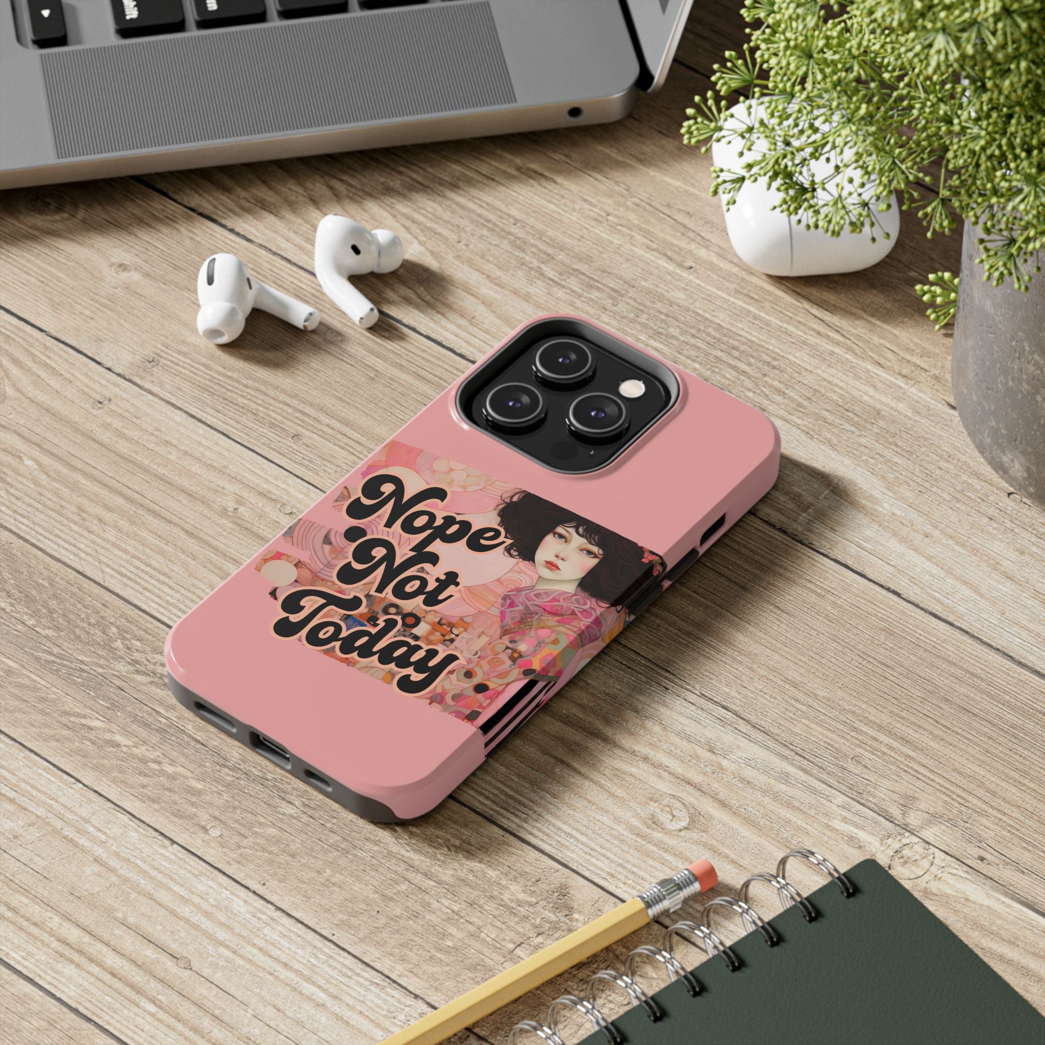 Nope Not Today - Tough Case for iPhone 14, 15, 16