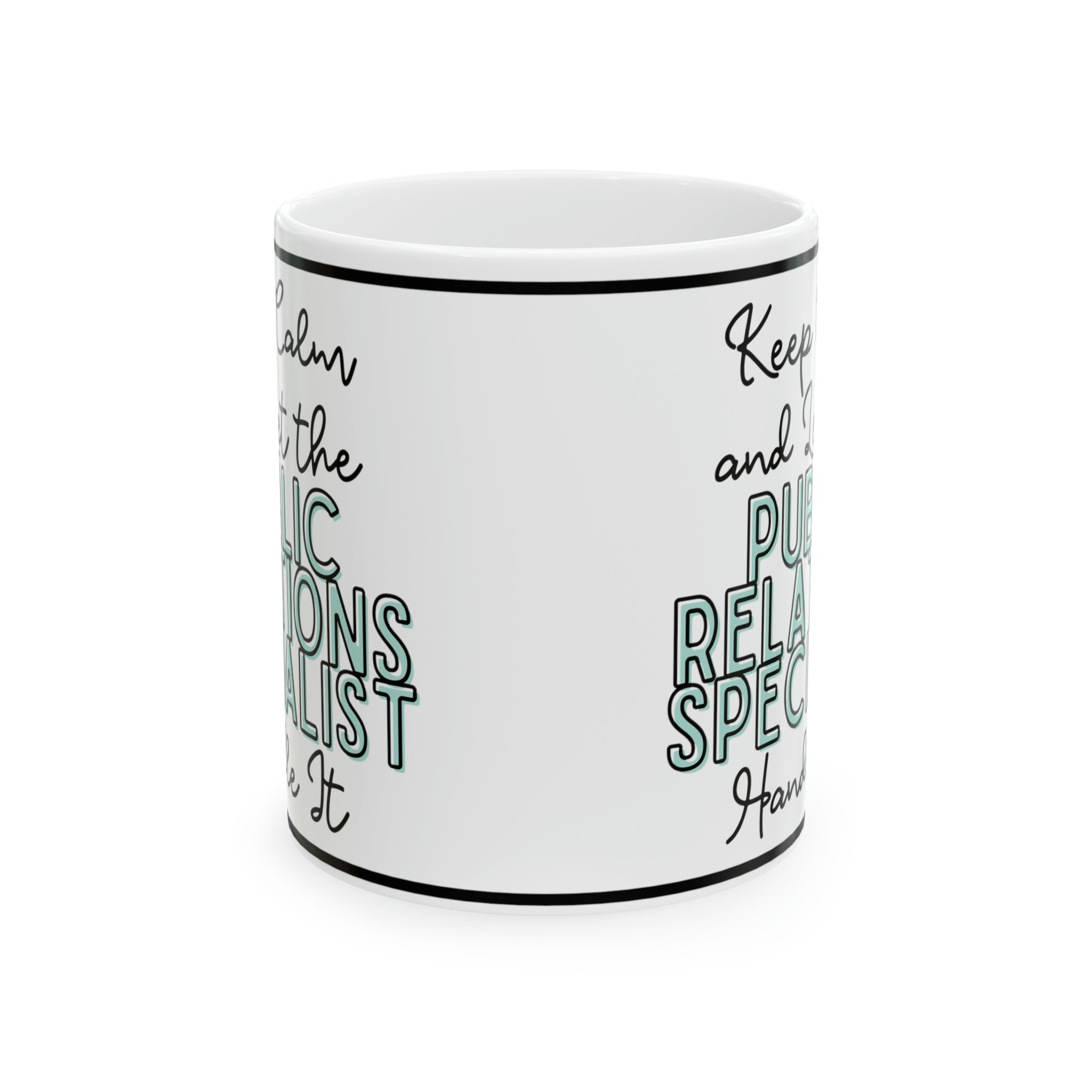 Keep Calm and let the Public Relations Specialist Handle It - Ceramic Mug, 11oz - Spruced Roost