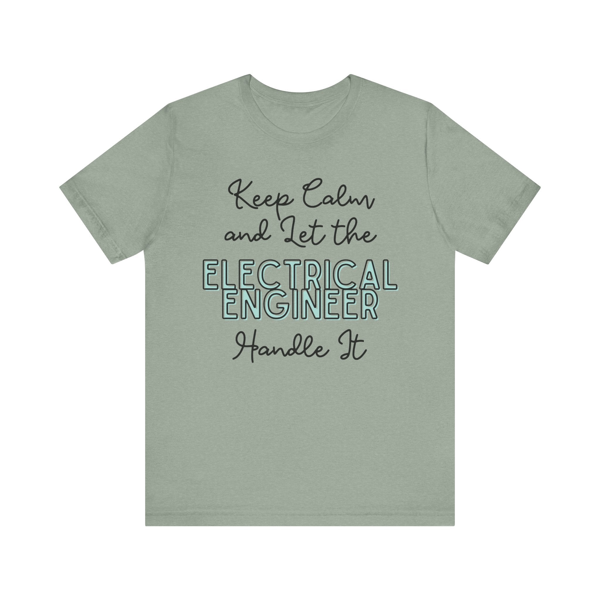 Keep Calm and let the Electrical Engineer handle It - Jersey Short Sleeve Tee