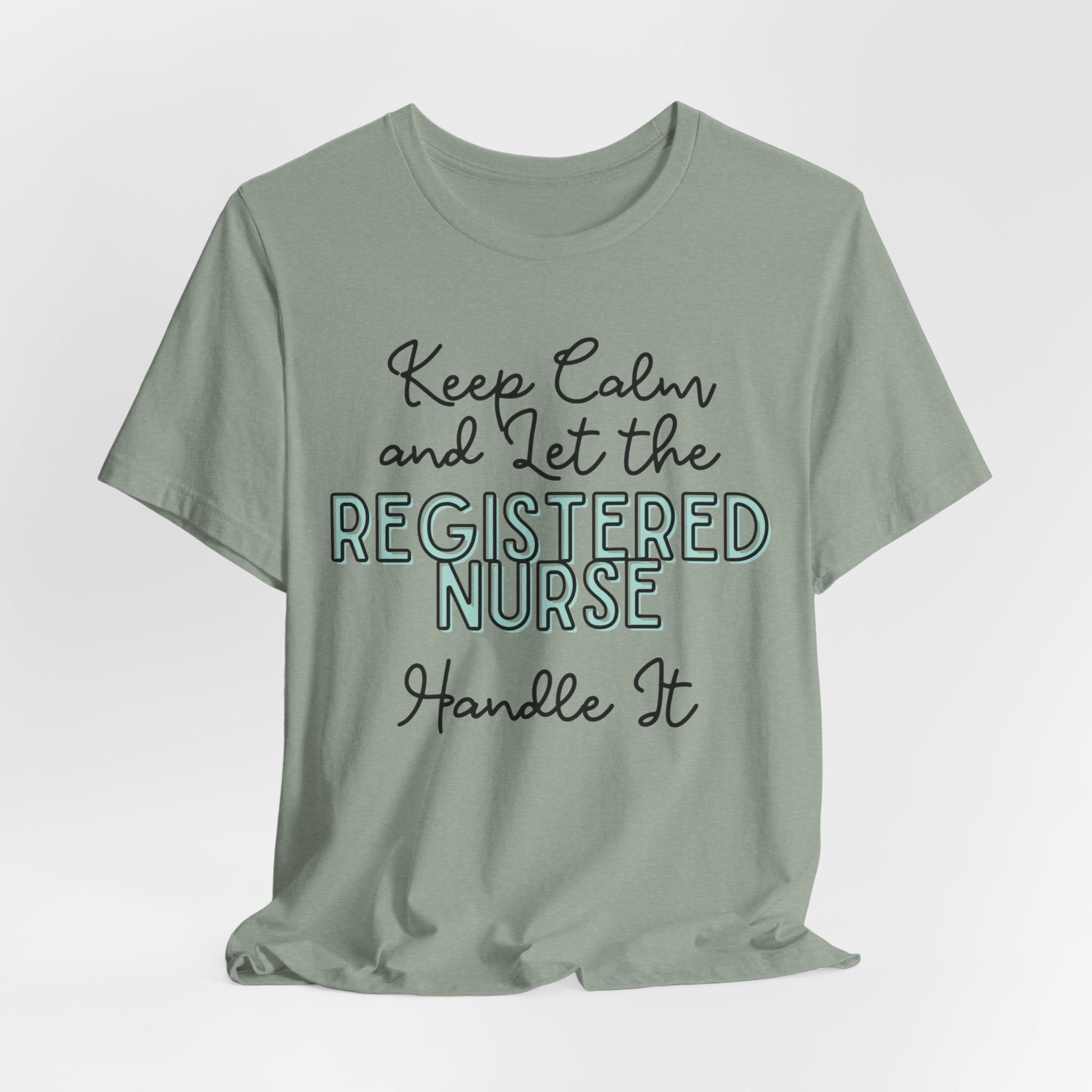 Keep Calm and let the Registered Nurse handle It - Jersey Short Sleeve Tee