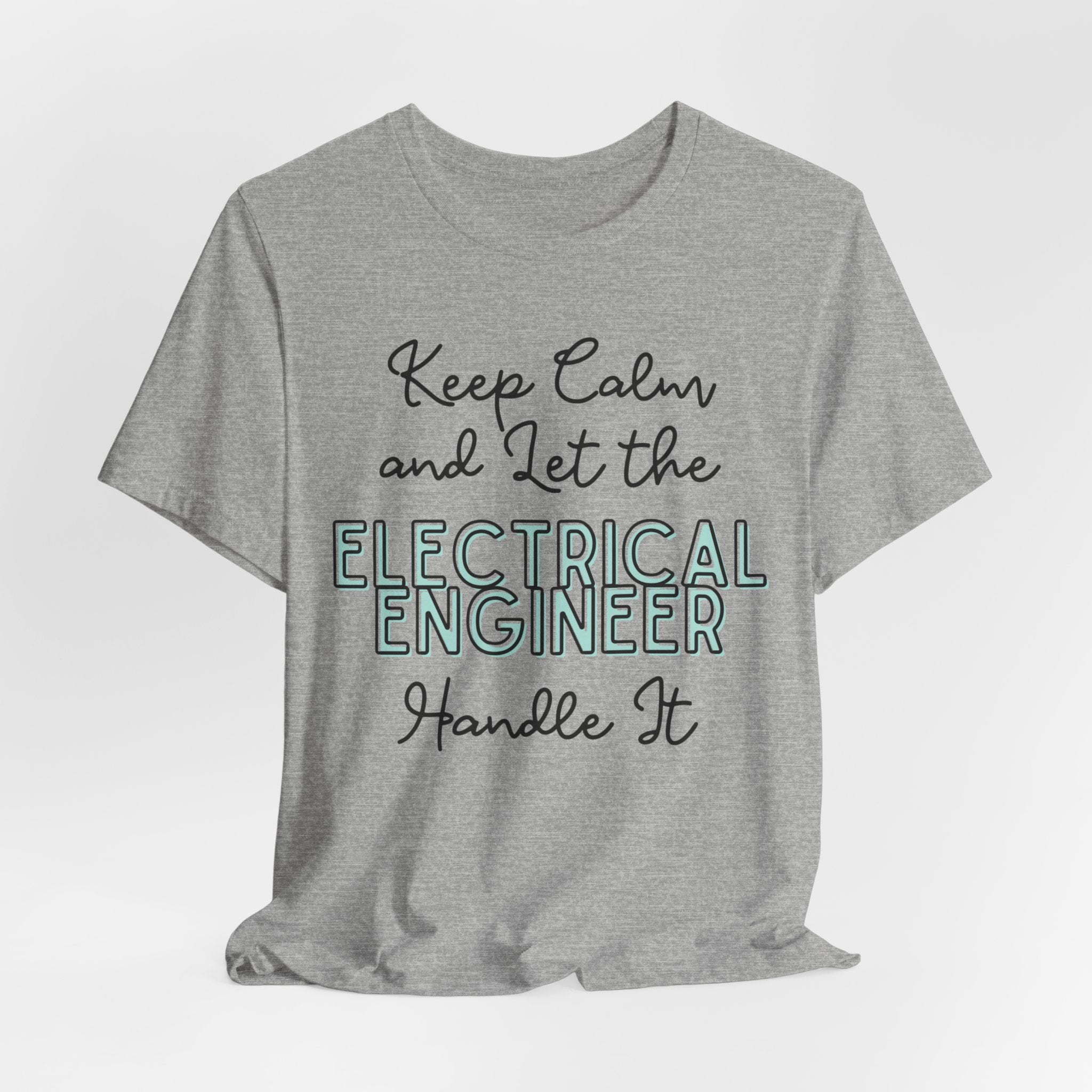 Keep Calm and let the Electrical Engineer handle It - Jersey Short Sleeve Tee