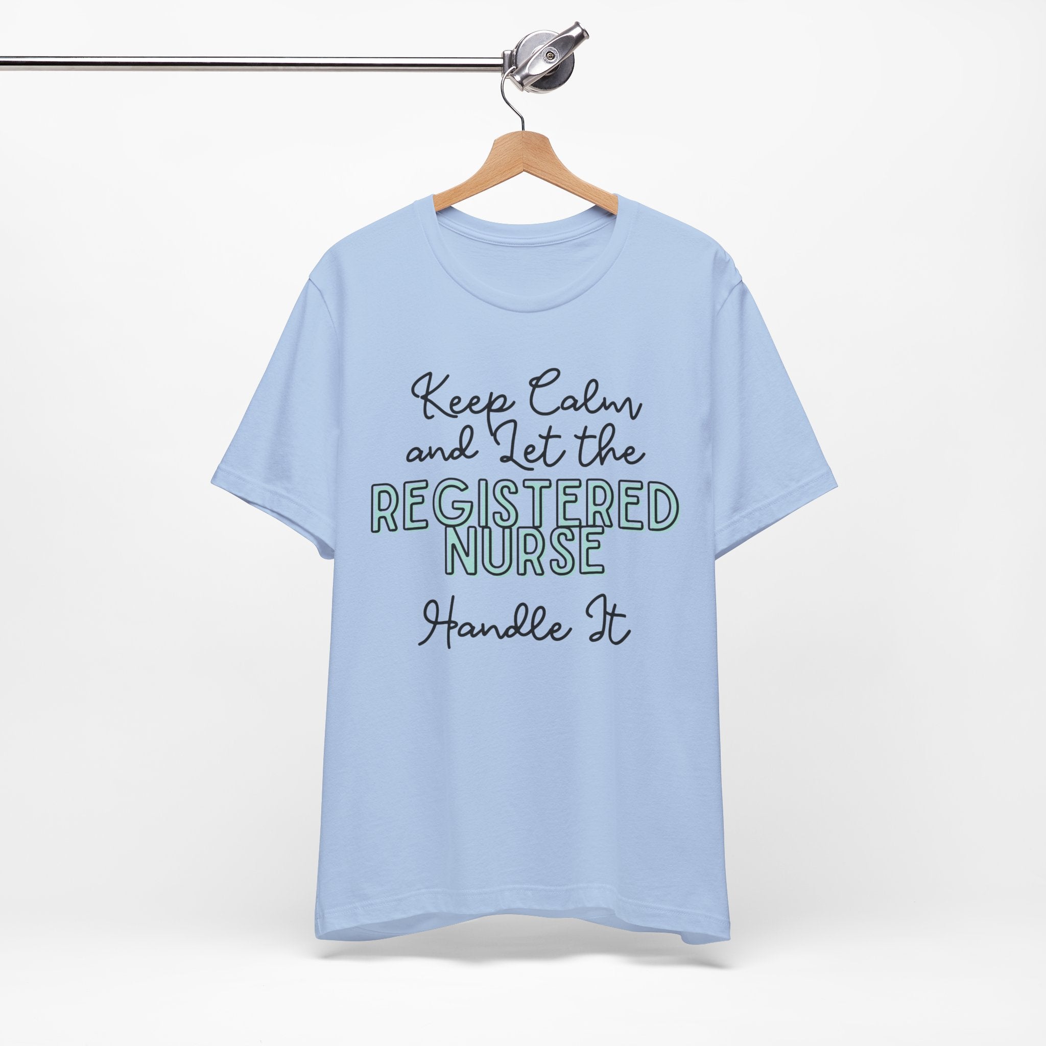 Keep Calm and let the Registered Nurse handle It - Jersey Short Sleeve Tee