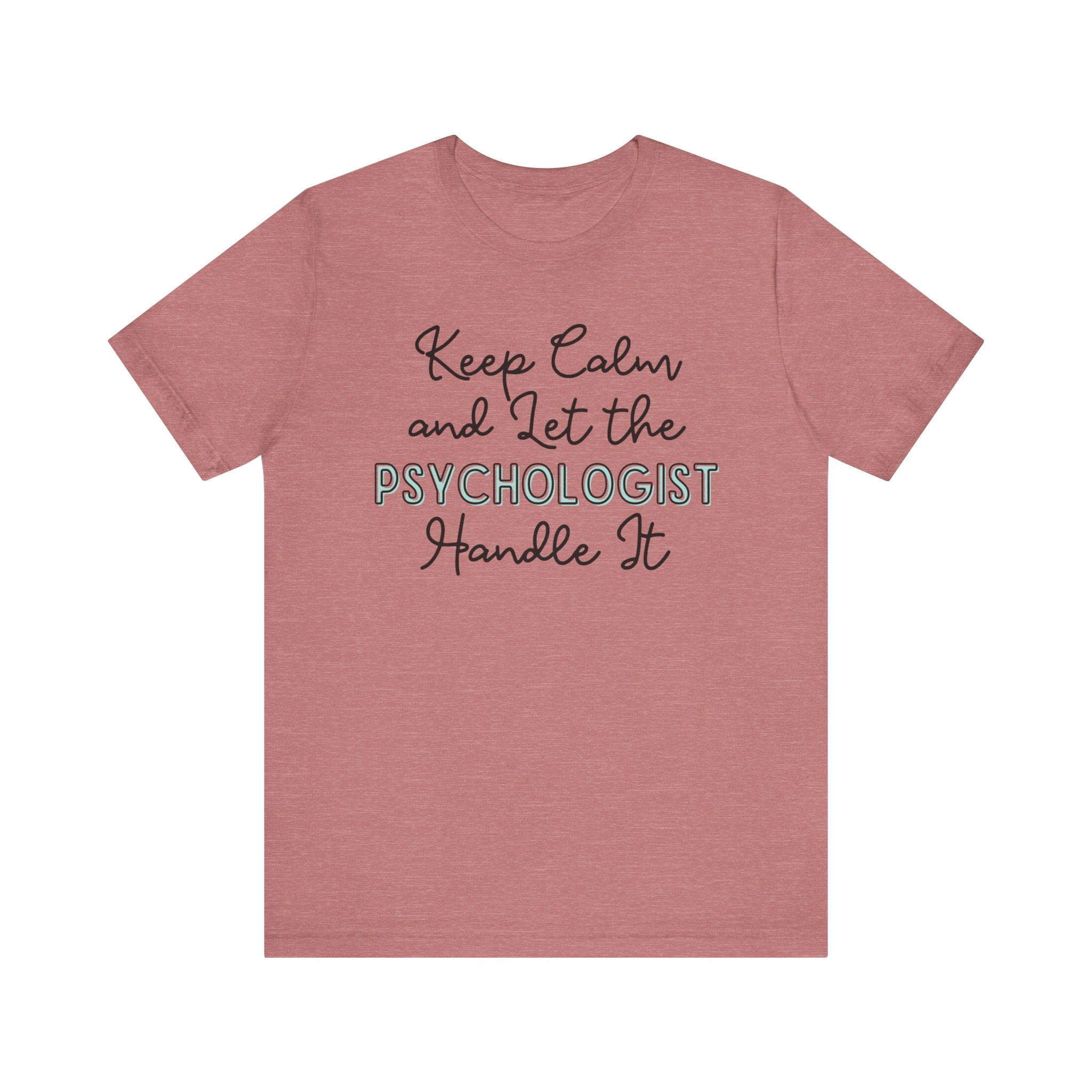 Keep Calm and let the Psychologist handle It - Jersey Short Sleeve Tee