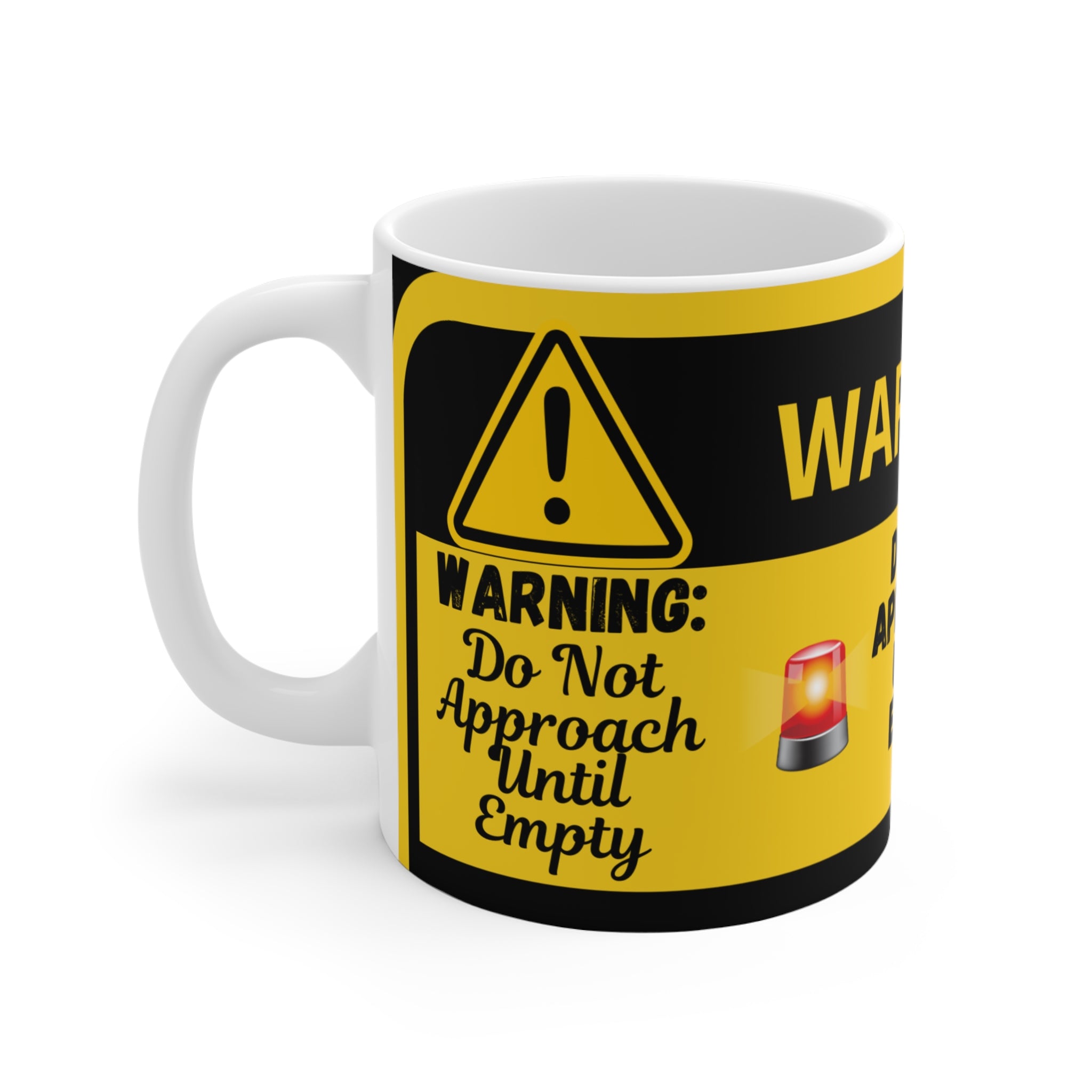 Warning: Do not approach Until Empty - Motivational Coffee Mug 11oz