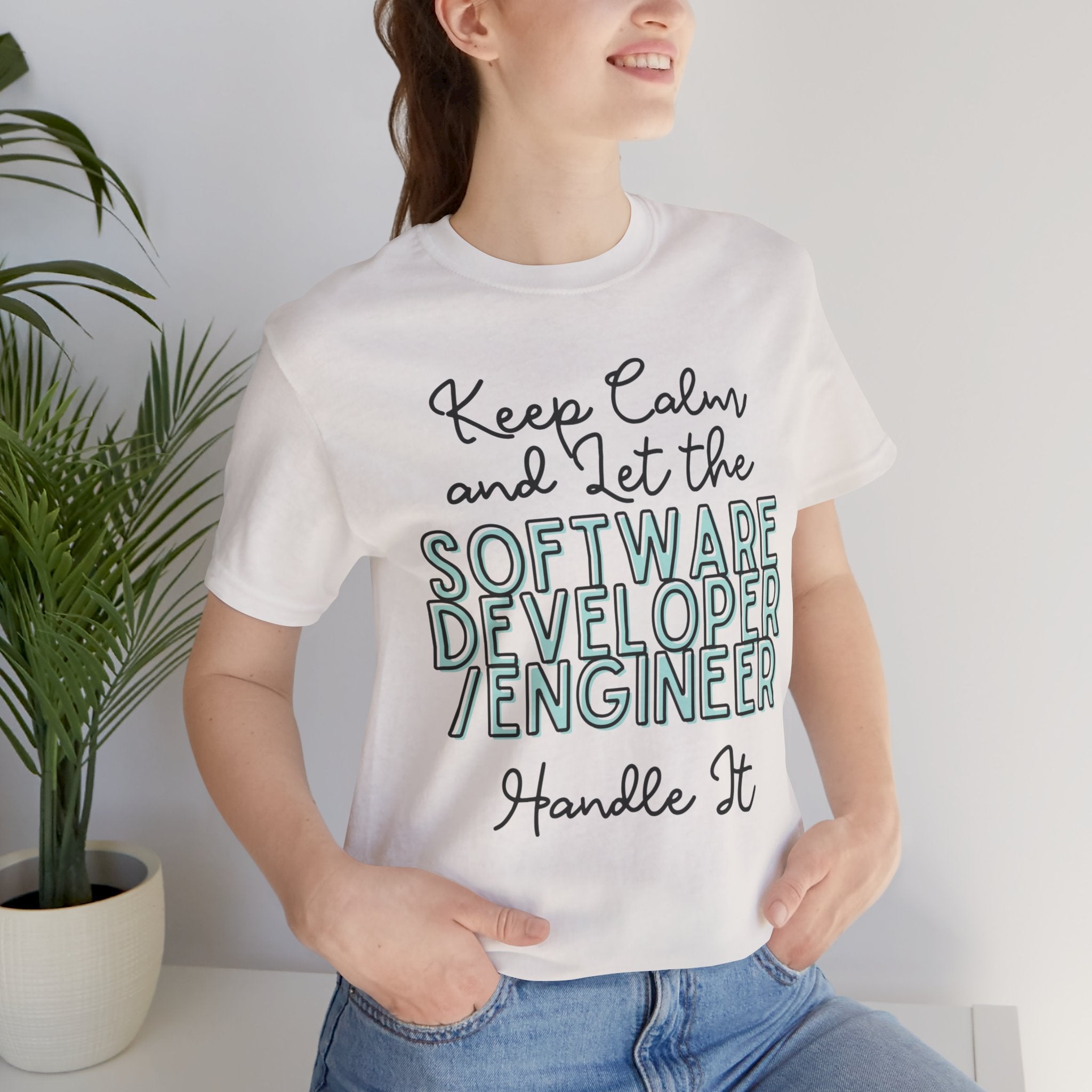 Keep Calm and let the Software Developer / Engineer handle It - Jersey Short Sleeve Tee