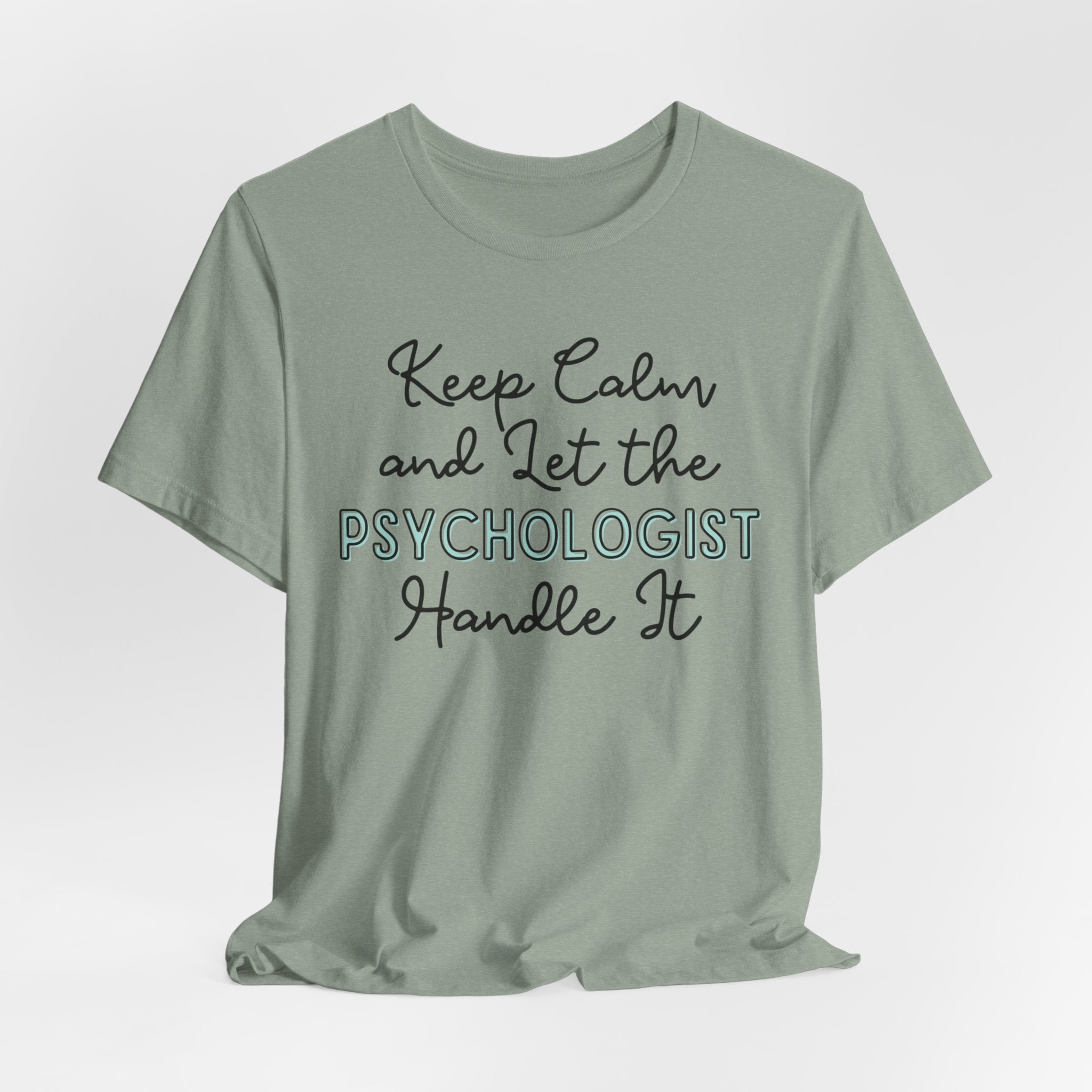 Keep Calm and let the Psychologist handle It - Jersey Short Sleeve Tee