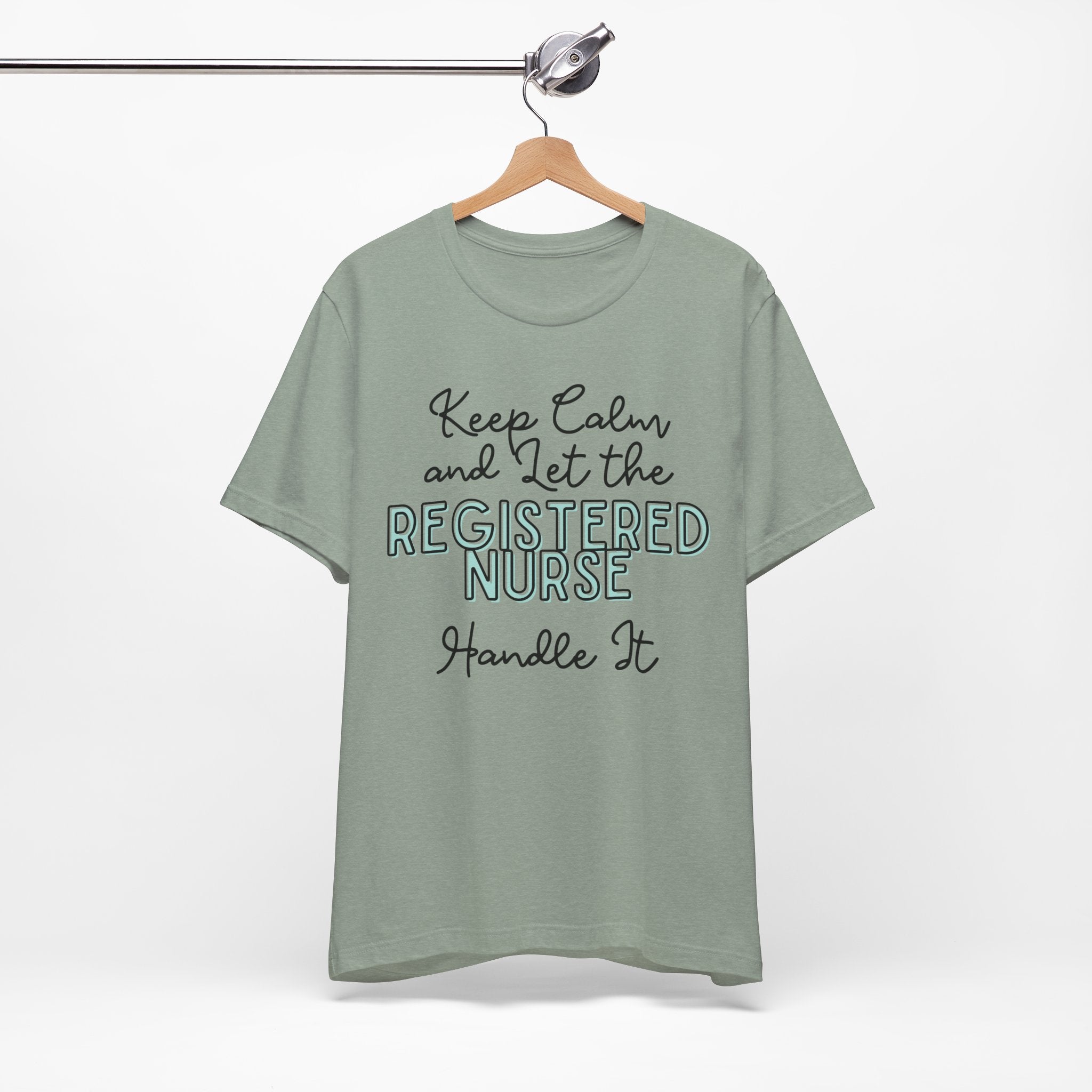 Keep Calm and let the Registered Nurse handle It - Jersey Short Sleeve Tee