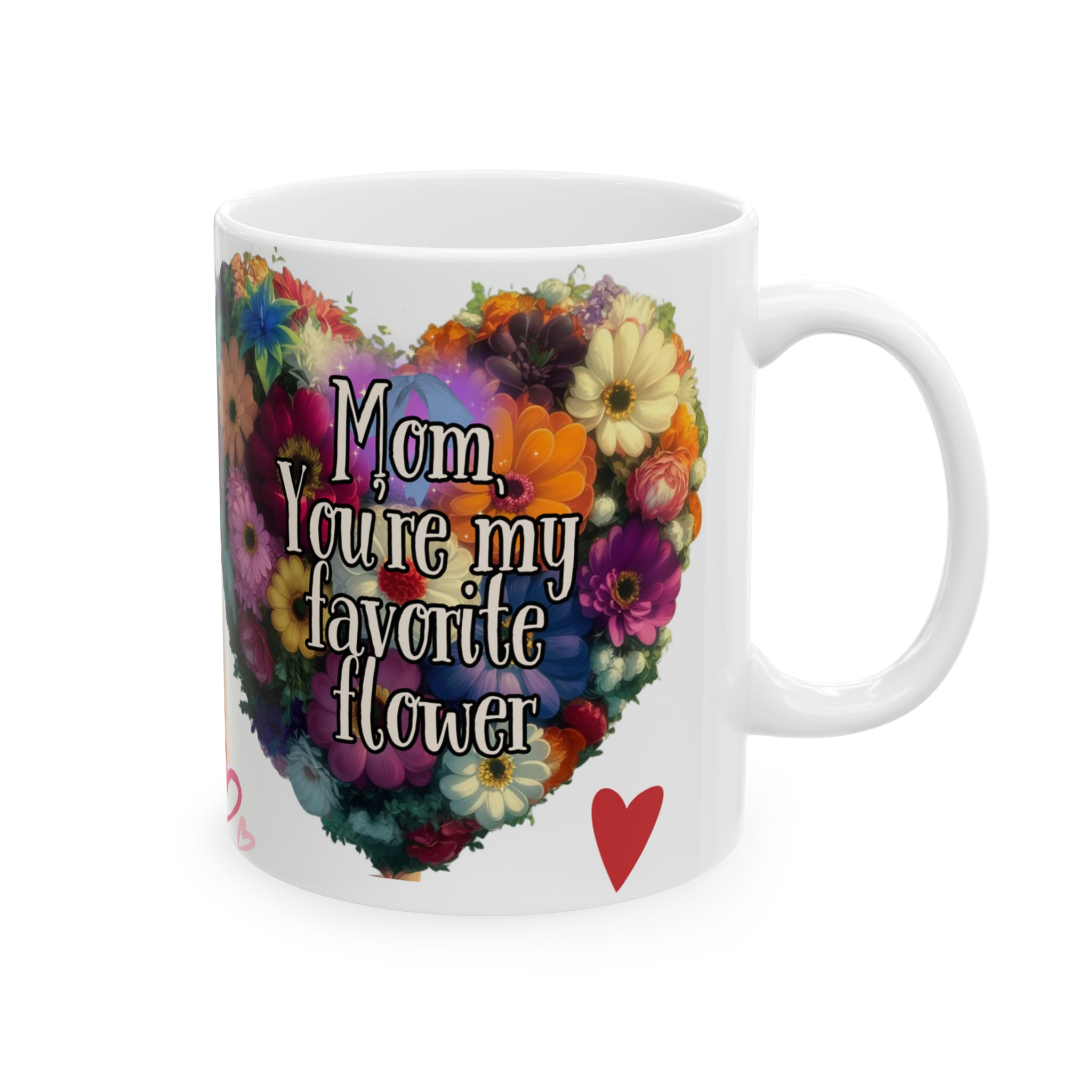 Mom, You're my favorite flower - Ceramic Mug, 11oz - Spruced Roost