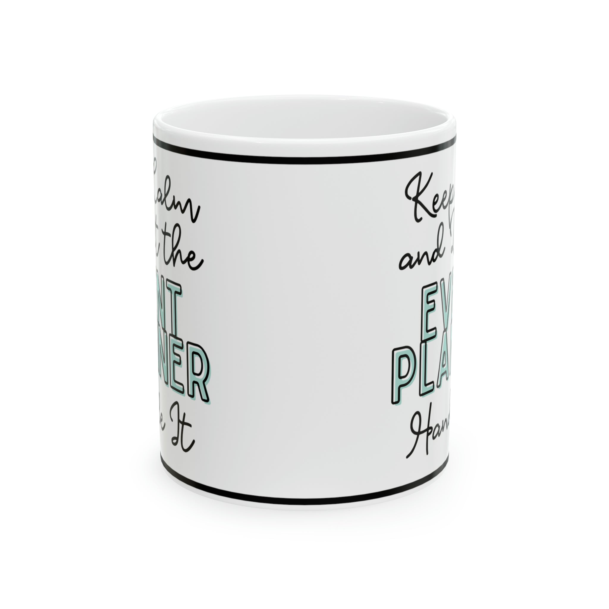 Keep Calm and let the Event Planner Handle It - Ceramic Mug, 11oz - Spruced Roost