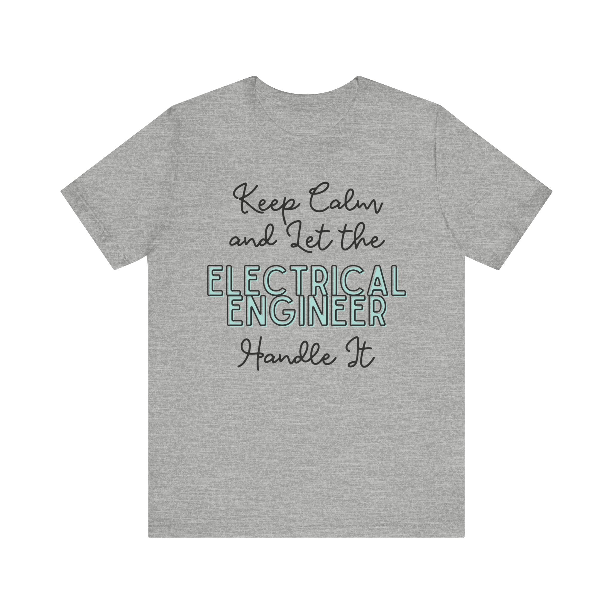 Keep Calm and let the Electrical Engineer handle It - Jersey Short Sleeve Tee