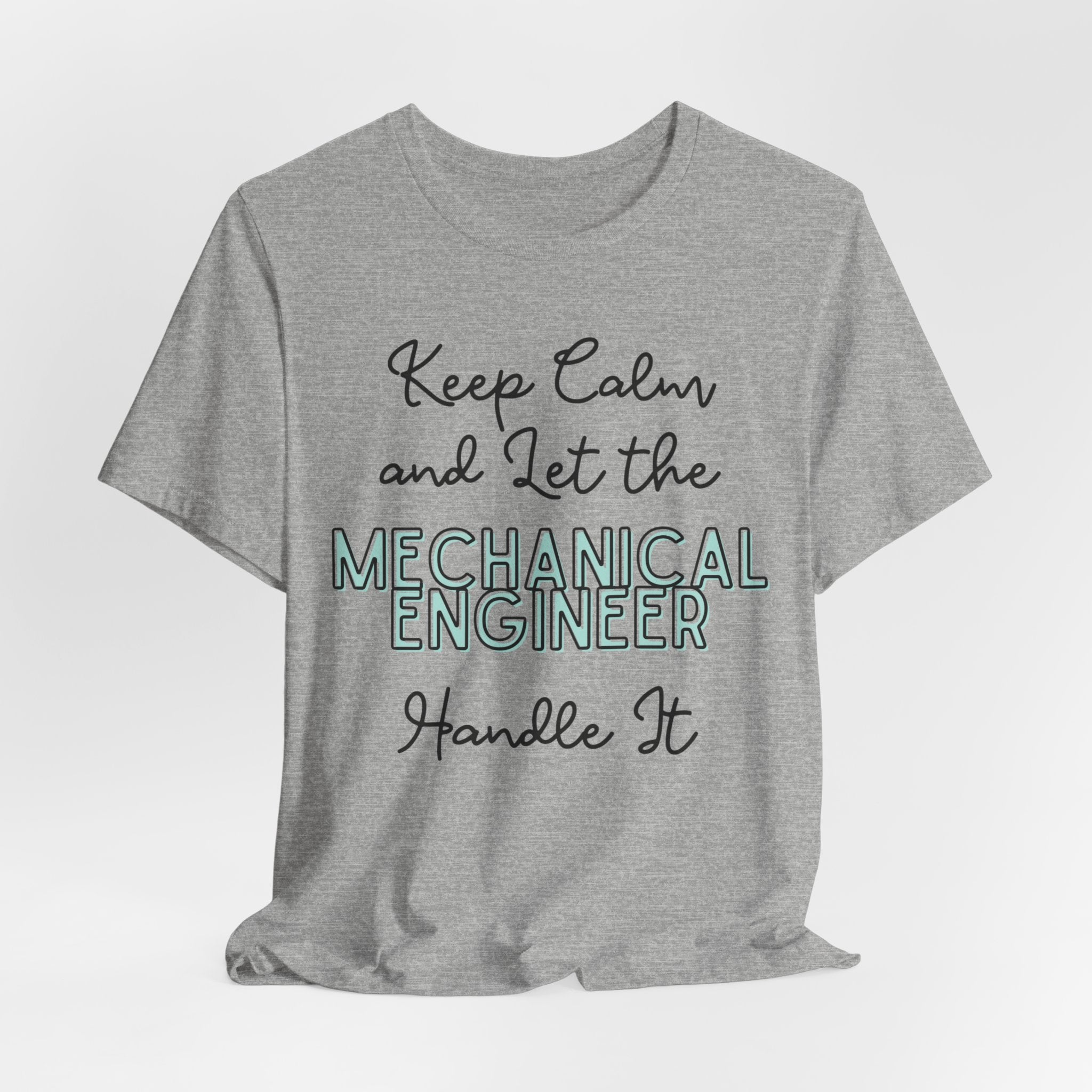 Keep Calm and let the Mechanical Engineer handle It - Jersey Short Sleeve Tee