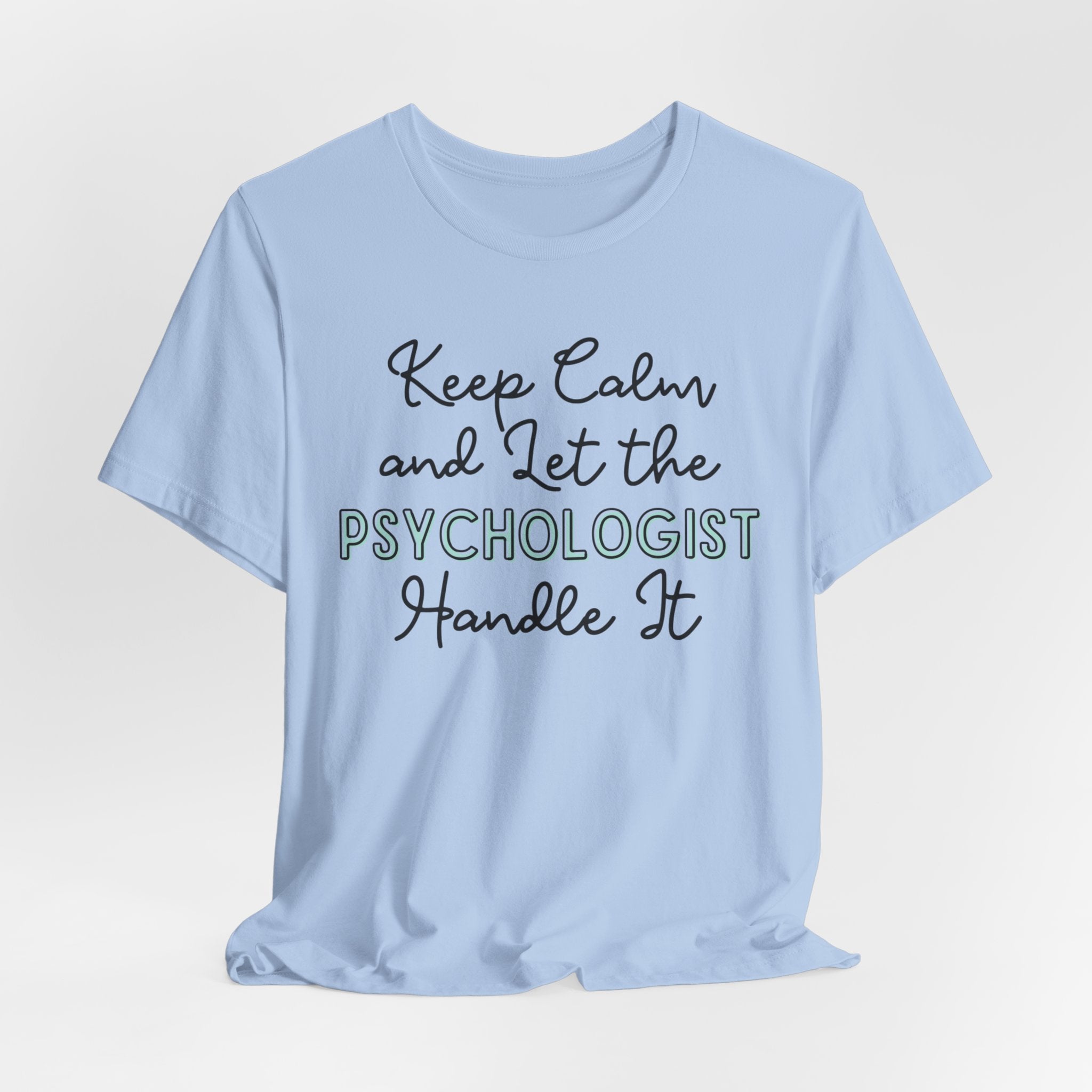 Keep Calm and let the Psychologist handle It - Jersey Short Sleeve Tee