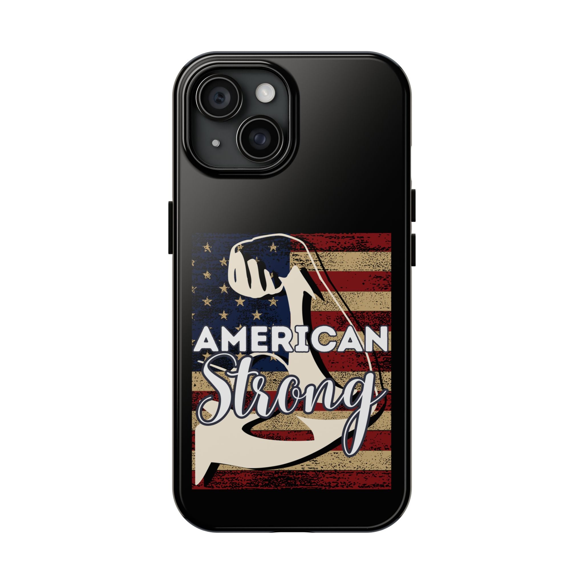 American Strong - Tough Case for iPhone 14, 15, 16