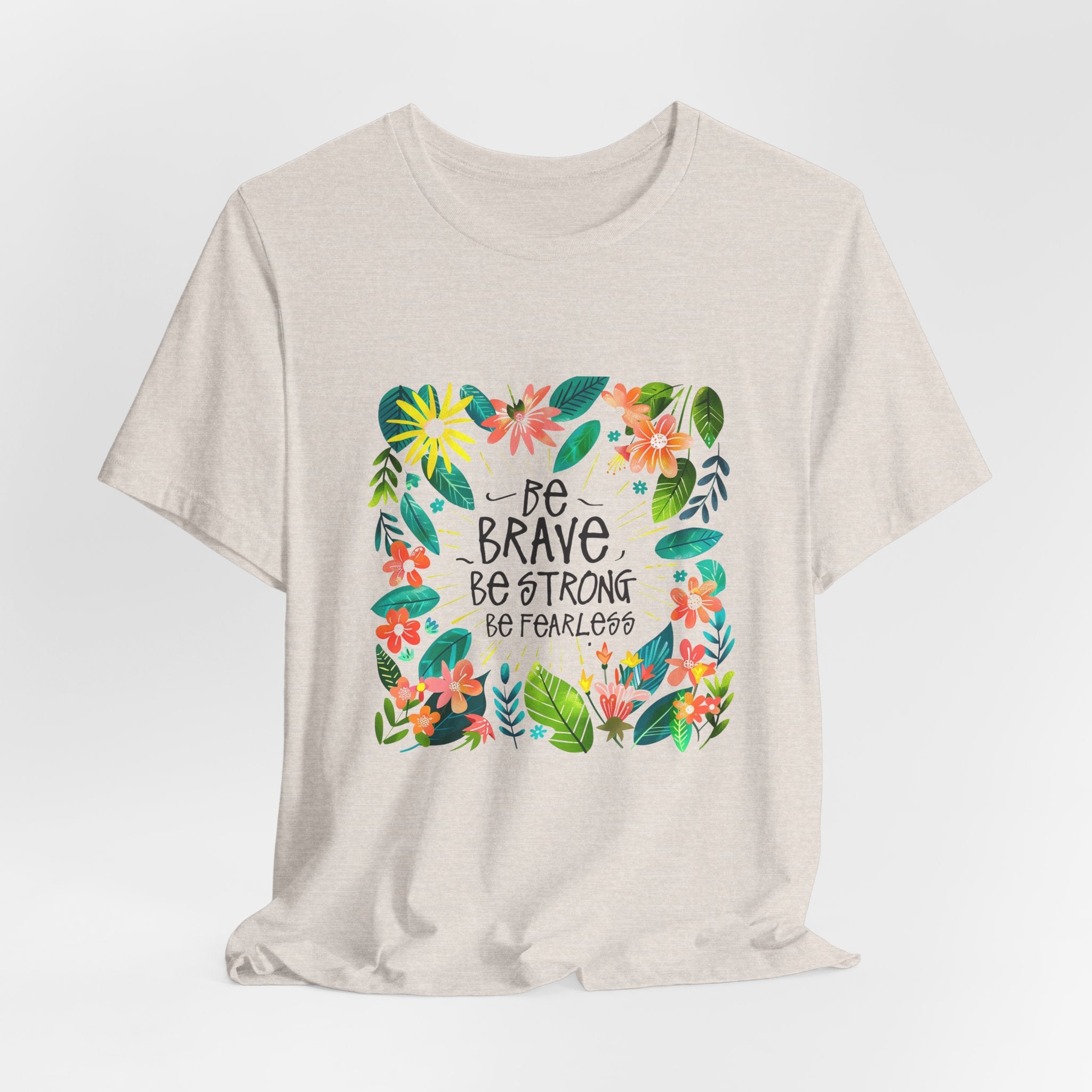 'Be Brave, Be Strong, Be Fearless' - Unisex Jersey Short Sleeve Shirt