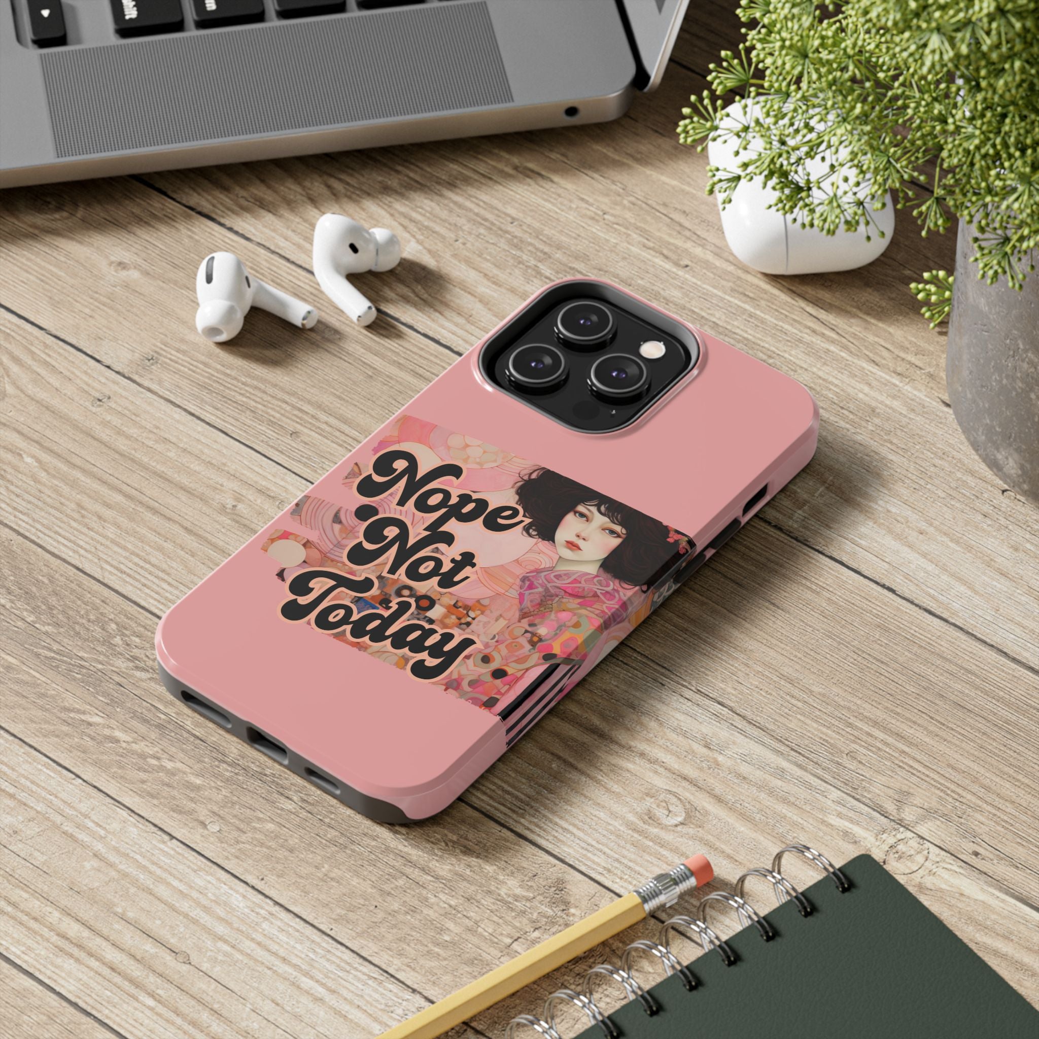 Nope Not Today - Tough Case for iPhone 14, 15, 16