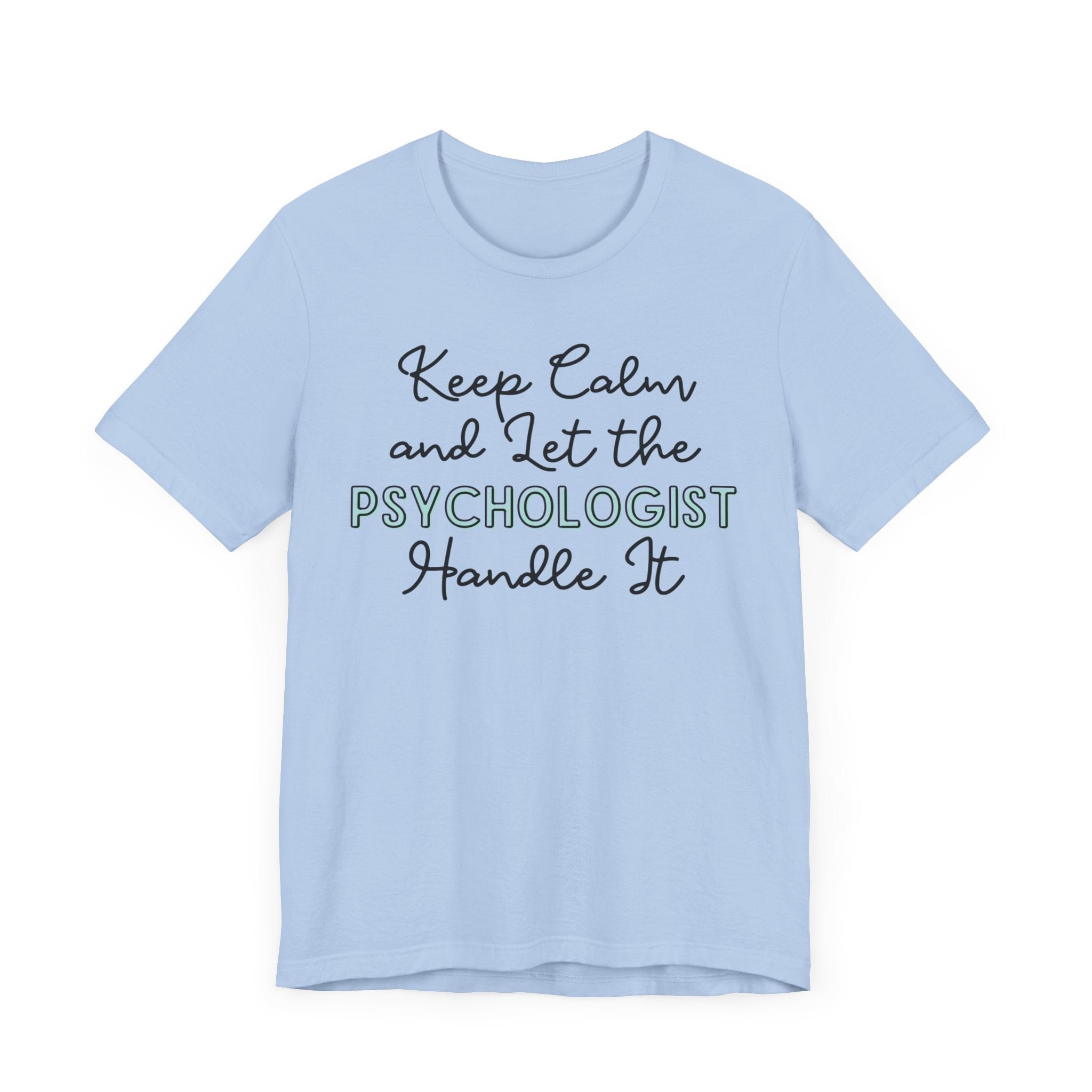 Keep Calm and let the Psychologist handle It - Jersey Short Sleeve Tee