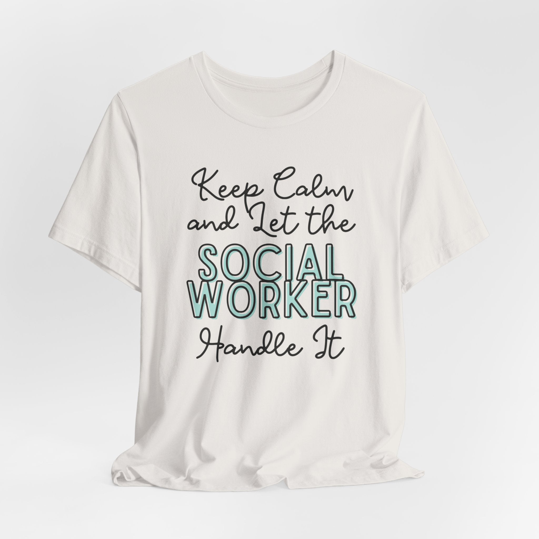 Keep Calm and let the Social Worker handle It - Jersey Short Sleeve Tee
