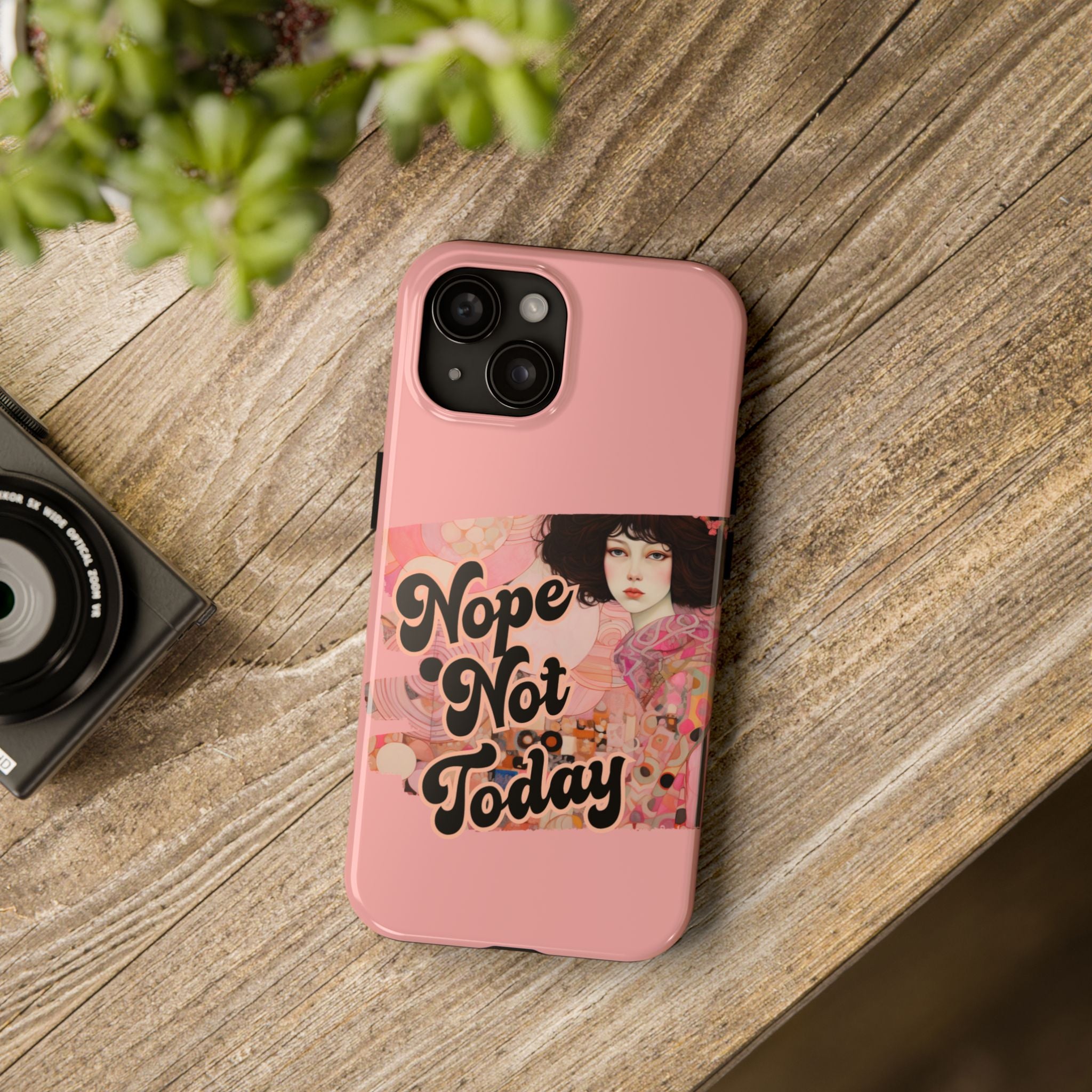 Nope Not Today - Tough Case for iPhone 14, 15, 16
