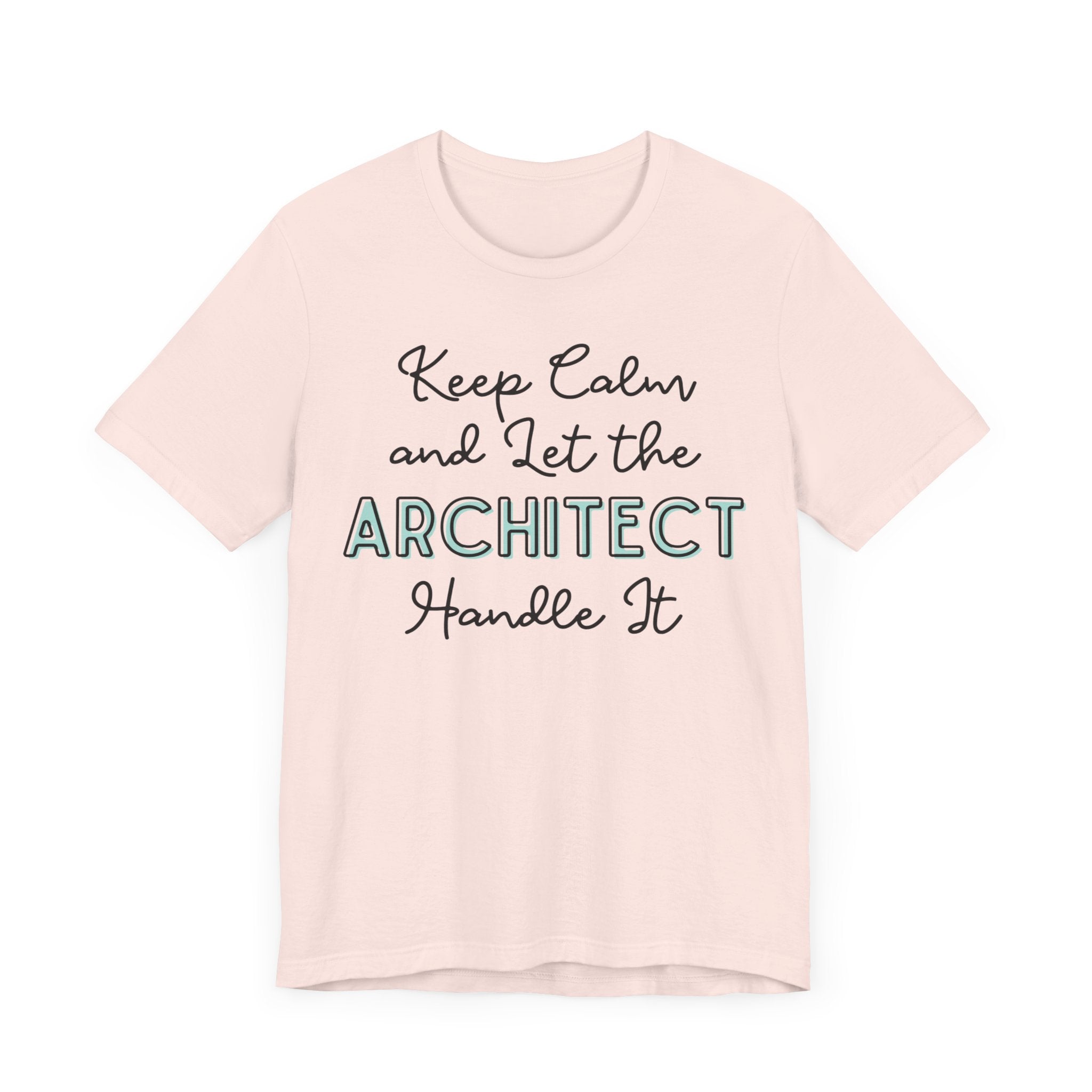 Keep Calm and let the Architect handle It - Jersey Short Sleeve Tee