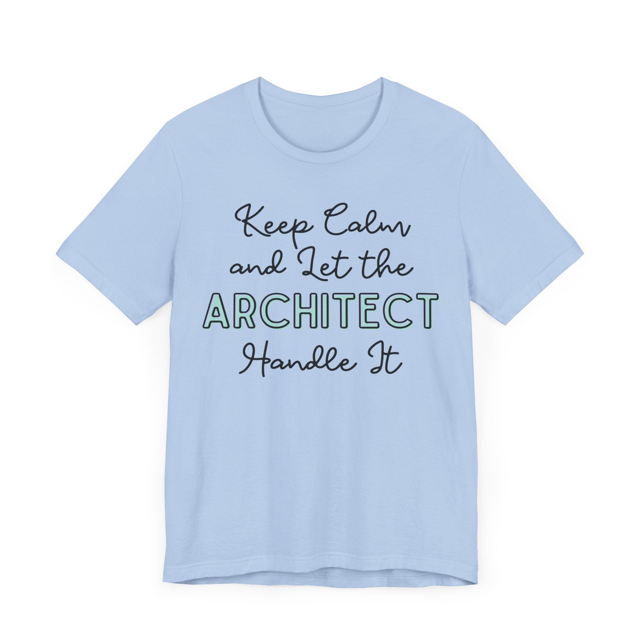Keep Calm and let the Architect handle It - Jersey Short Sleeve Tee